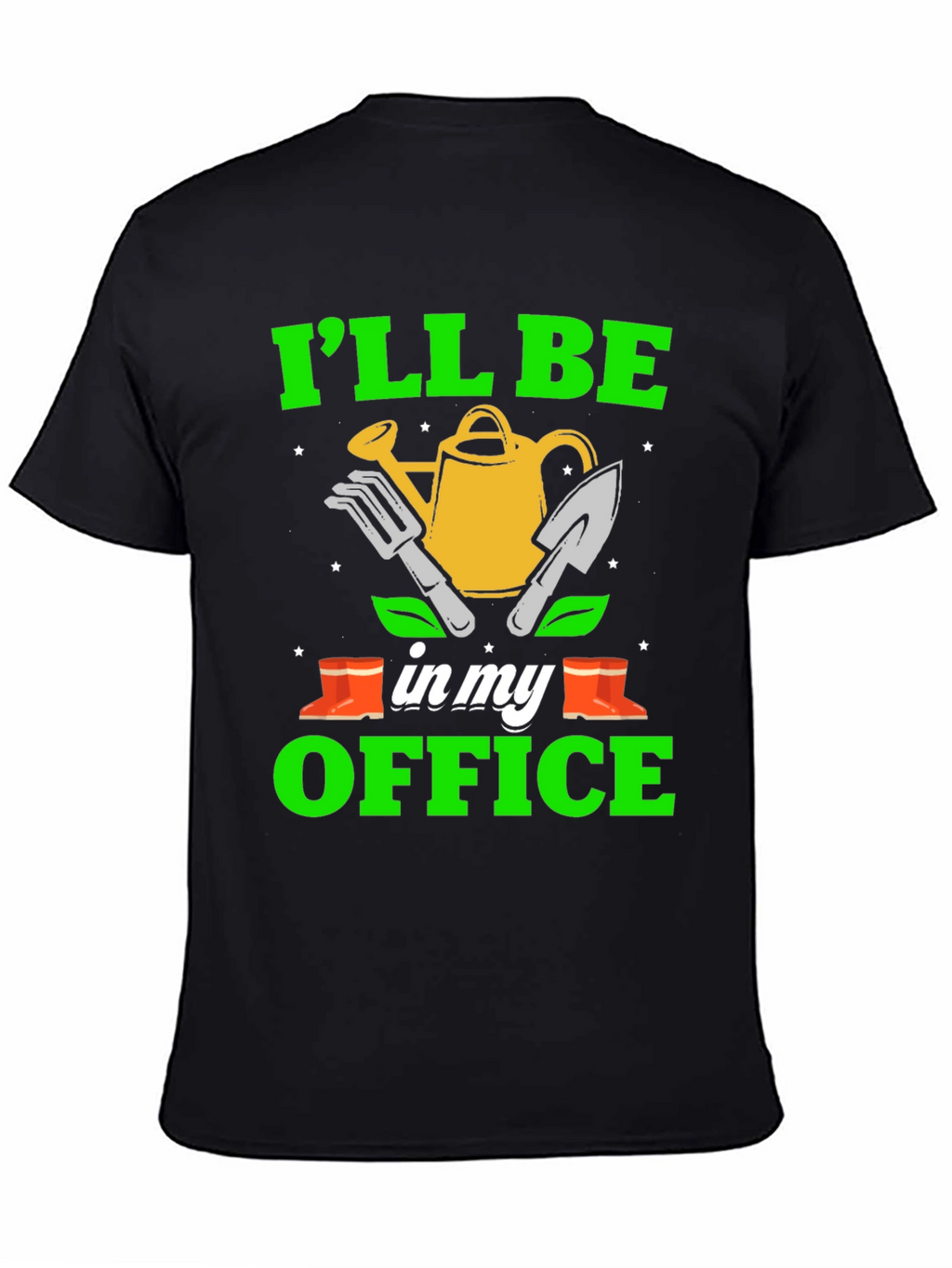 Gardening T-Shirt - Ill Be In My Office