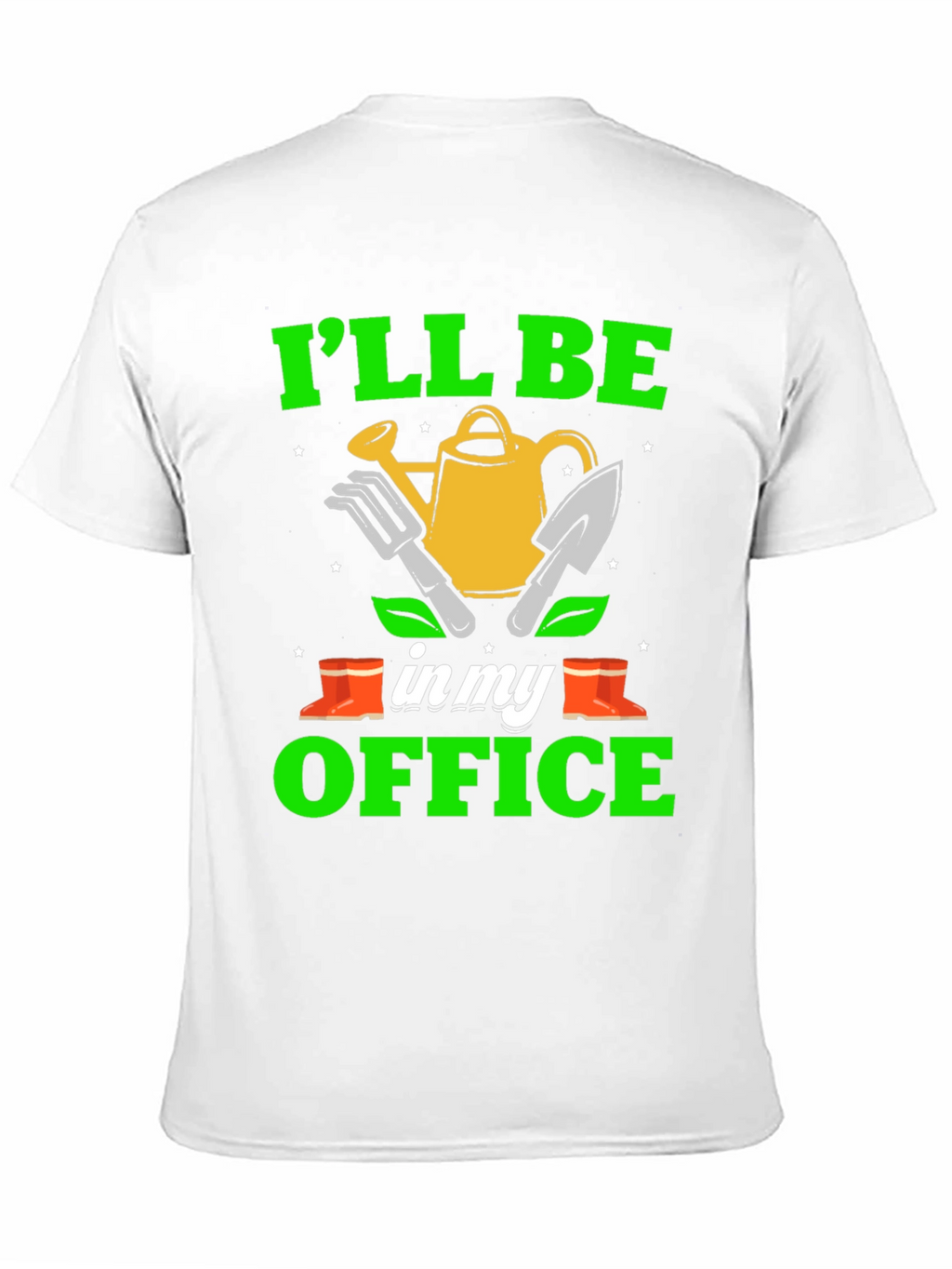 Gardening T-Shirt - Ill Be In My Office