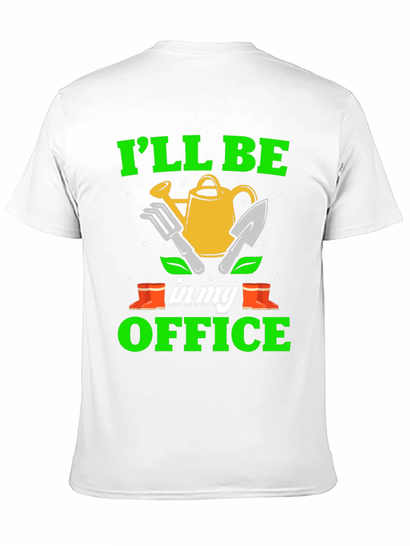 Gardening T-Shirt - Ill Be In My Office