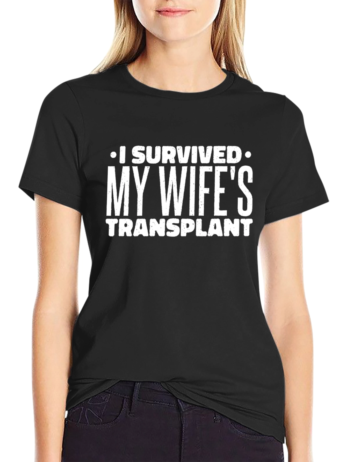 I Survived My Wifes Transplant Funny Graphic T-Shirt
