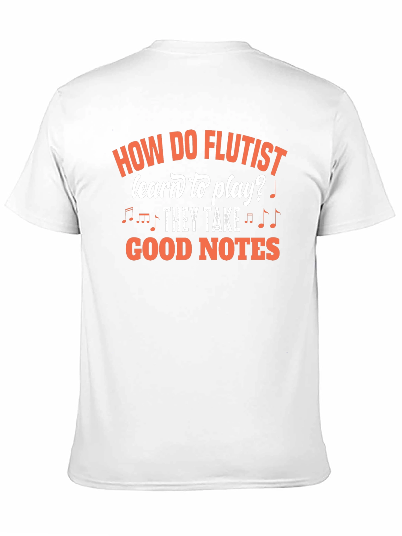 Funny Flutist T-Shirt - Good Notes Design