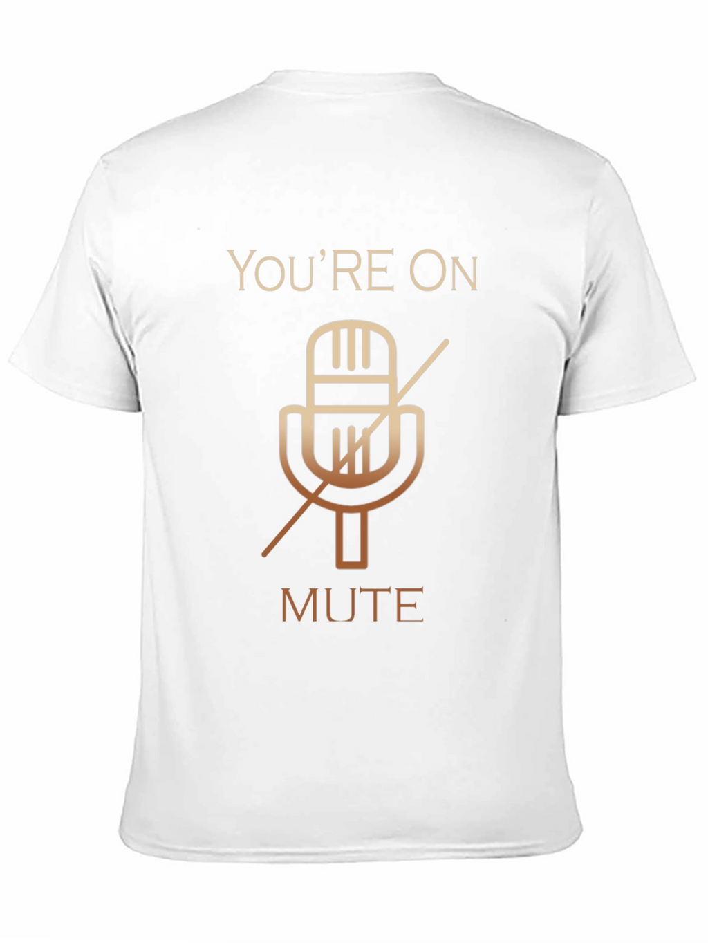 Youre On Mute Funny T-Shirt