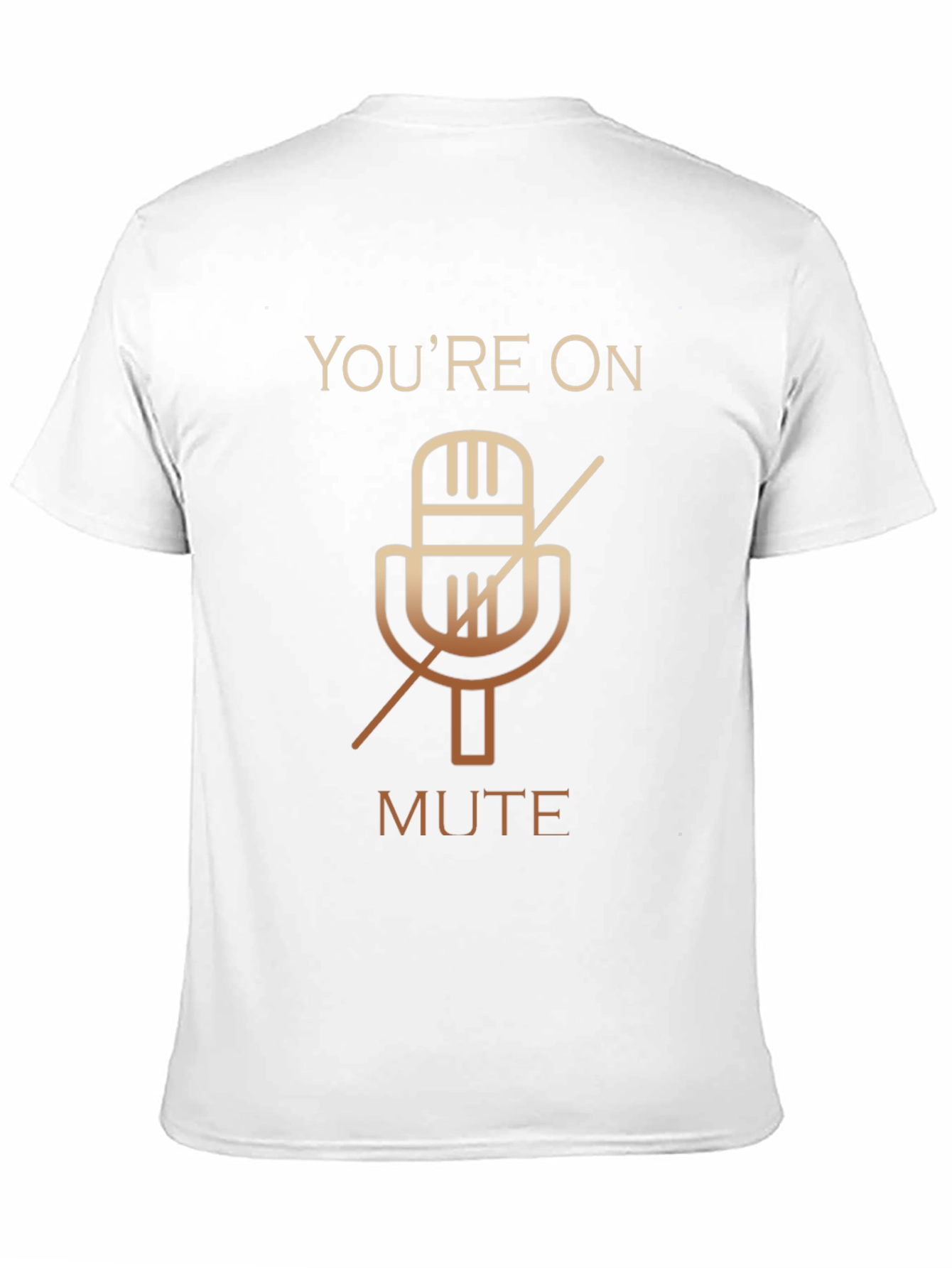 Youre On Mute Funny T-Shirt