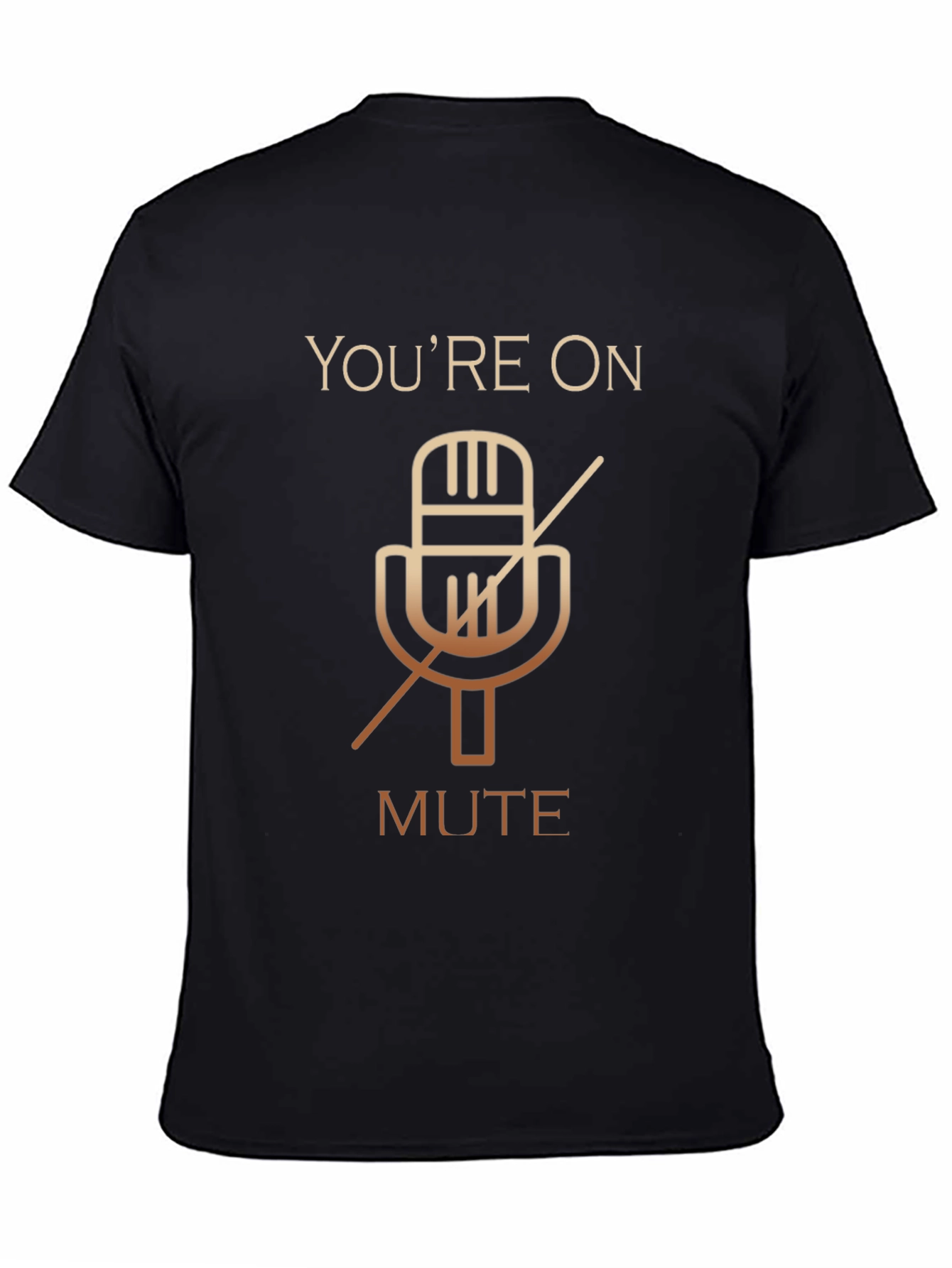 Youre On Mute Funny T-Shirt