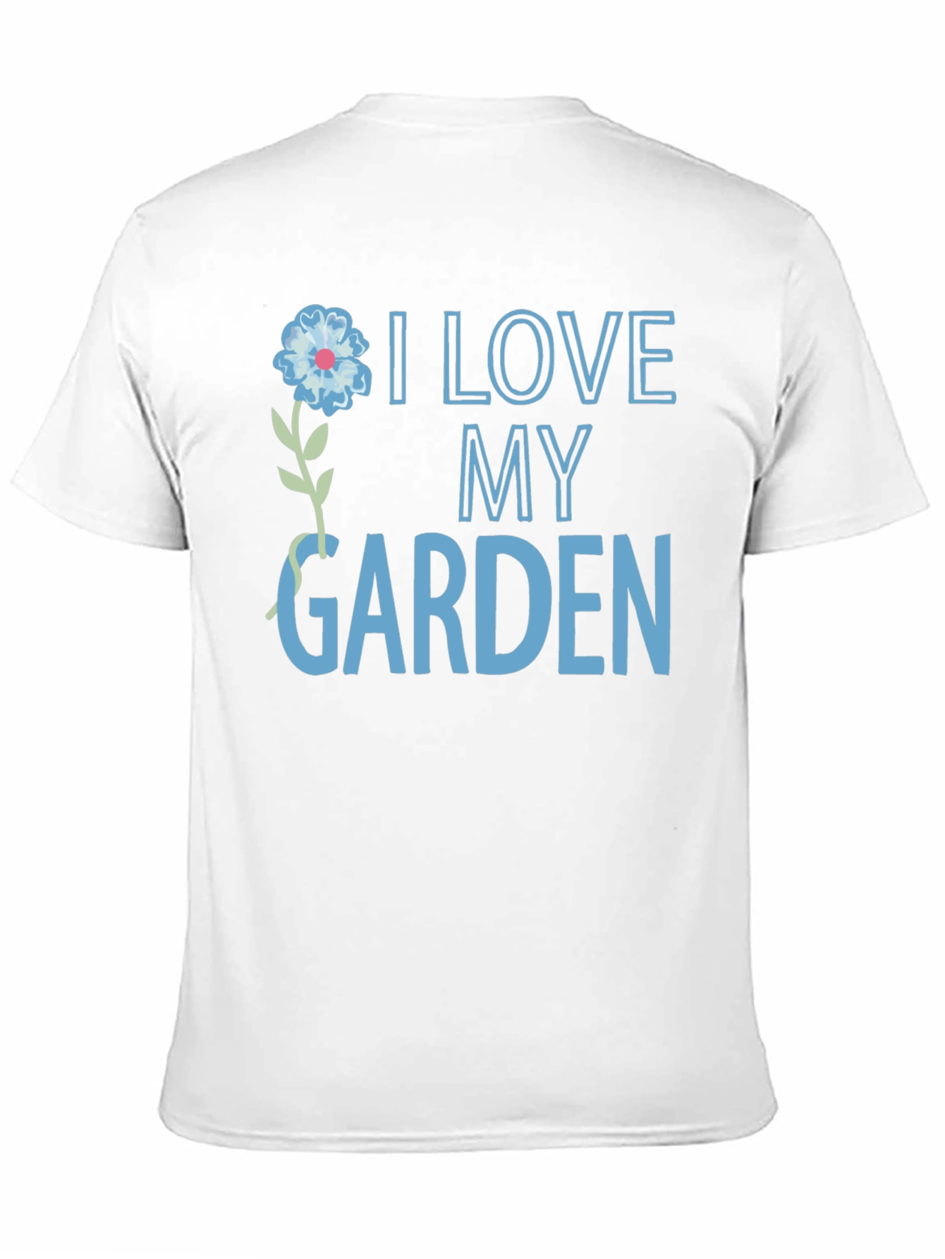 I Love My Garden T-Shirt
