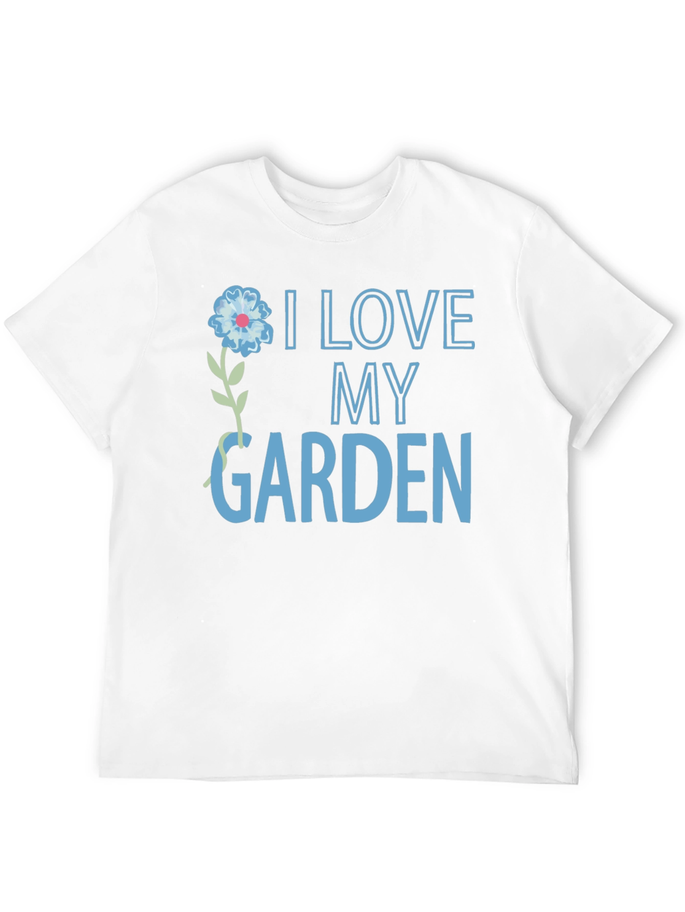 I Love My Garden T-Shirt