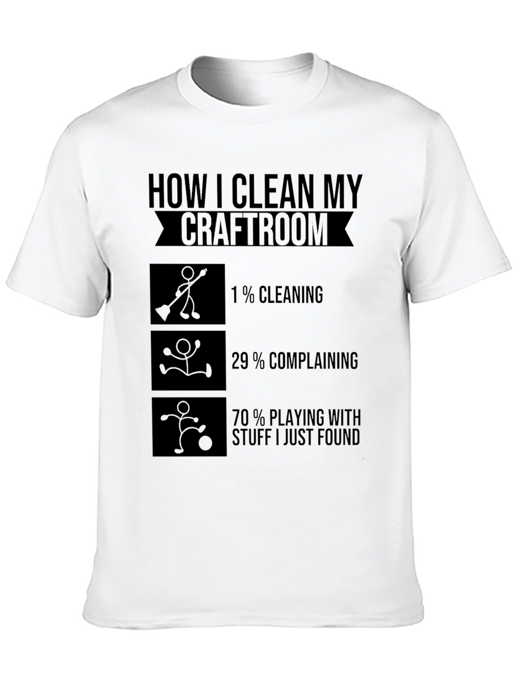 Craft Room Cleaning T-Shirt - Funny Crafting Tee