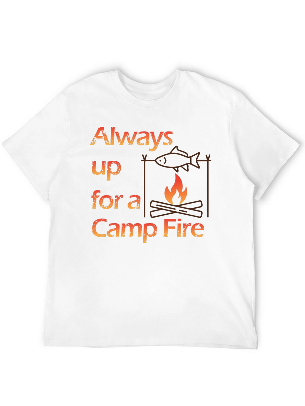 Always Up For a Camp Fire Graphic T-Shirt