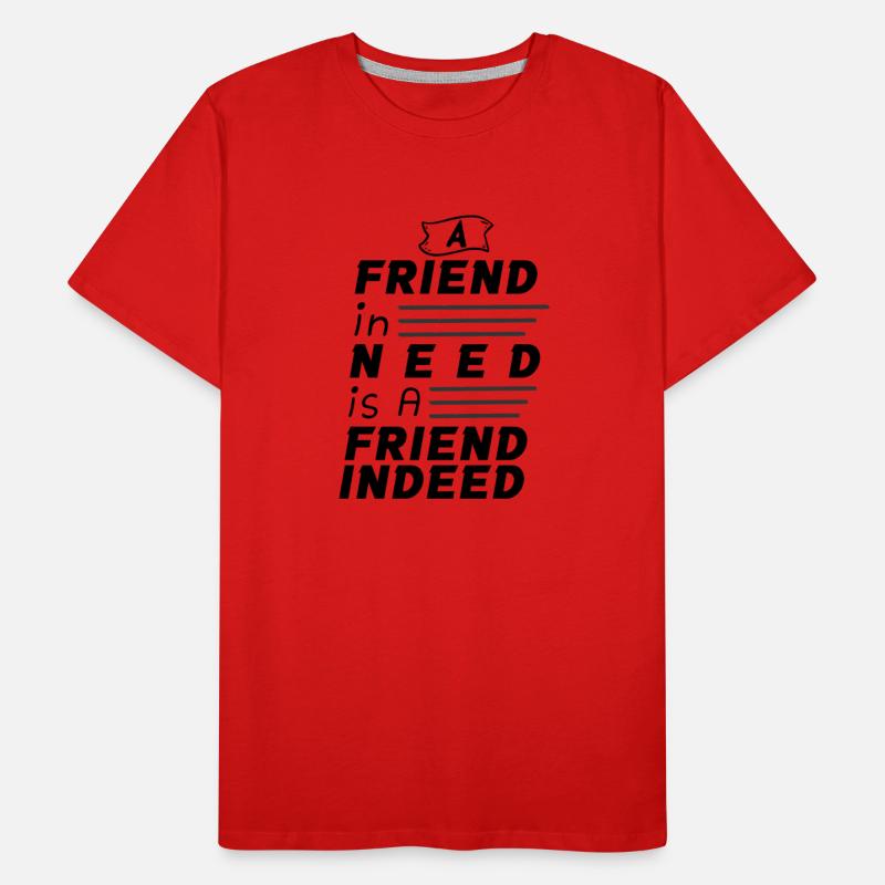 A Friend In Need Is A Friend Indeed