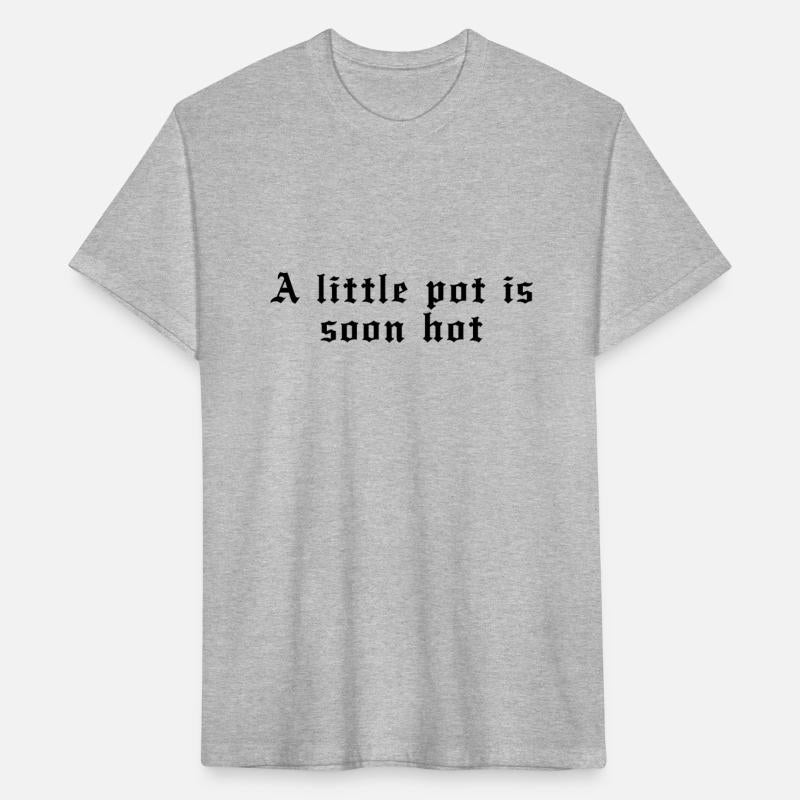 A little pot is soon hot