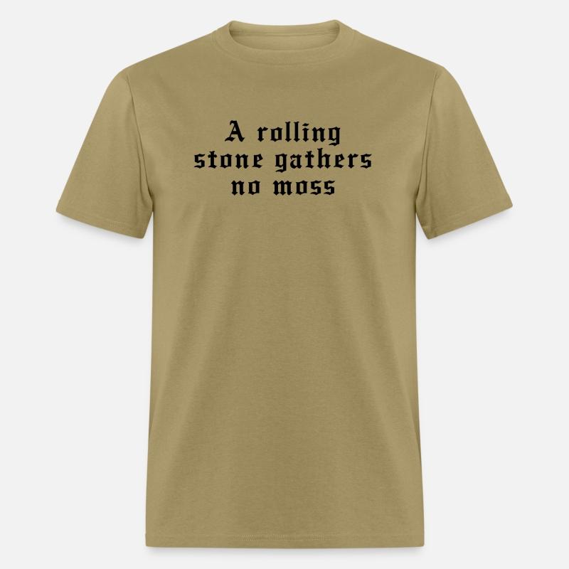 A rolling stone gathers no moss