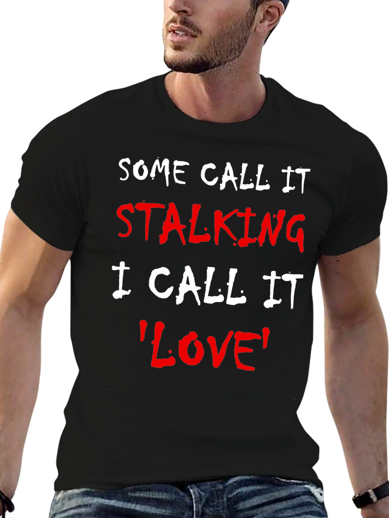 Some Call It Stalking Funny T-Shirt
