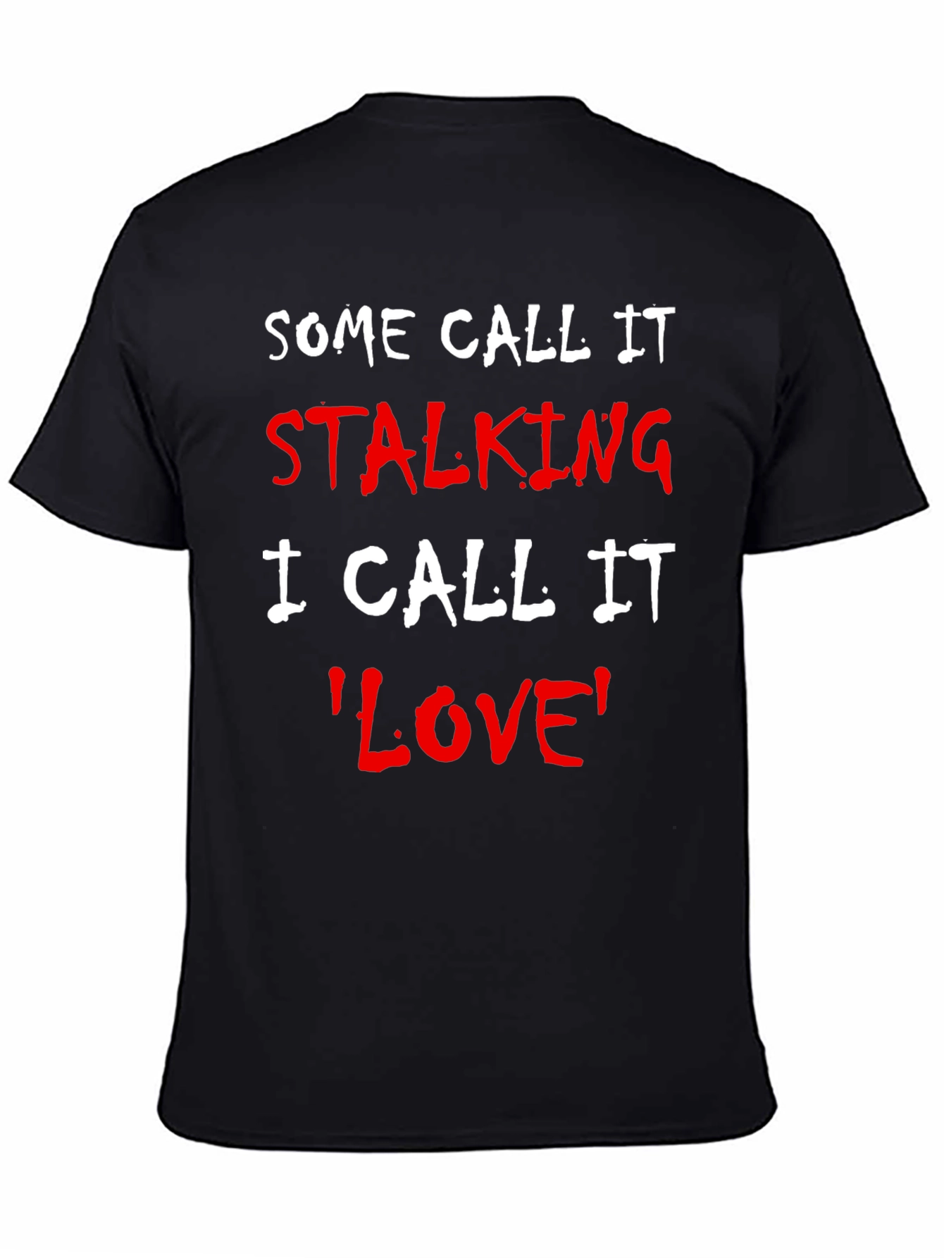 Some Call It Stalking Funny T-Shirt