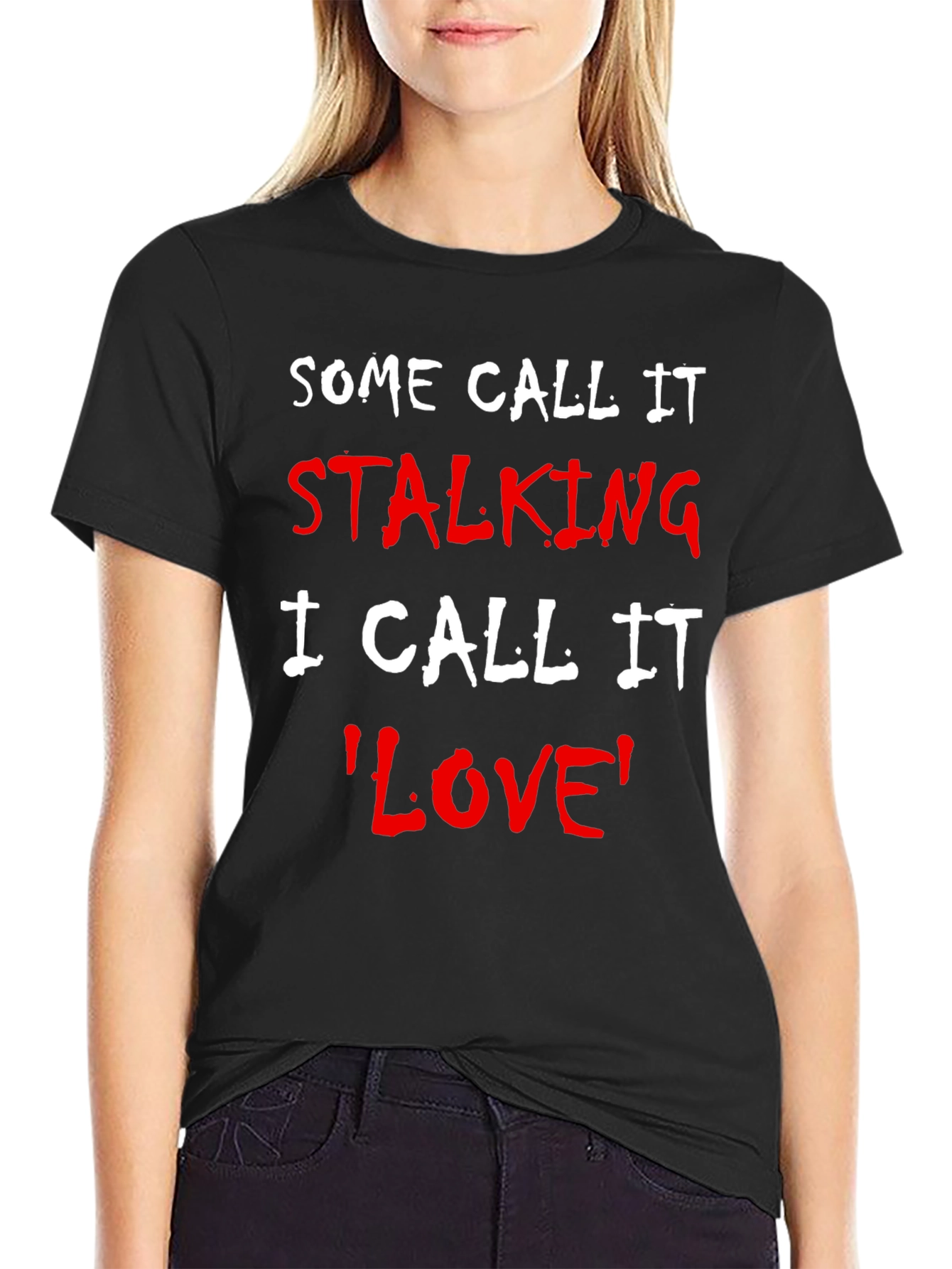 Some Call It Stalking Funny T-Shirt