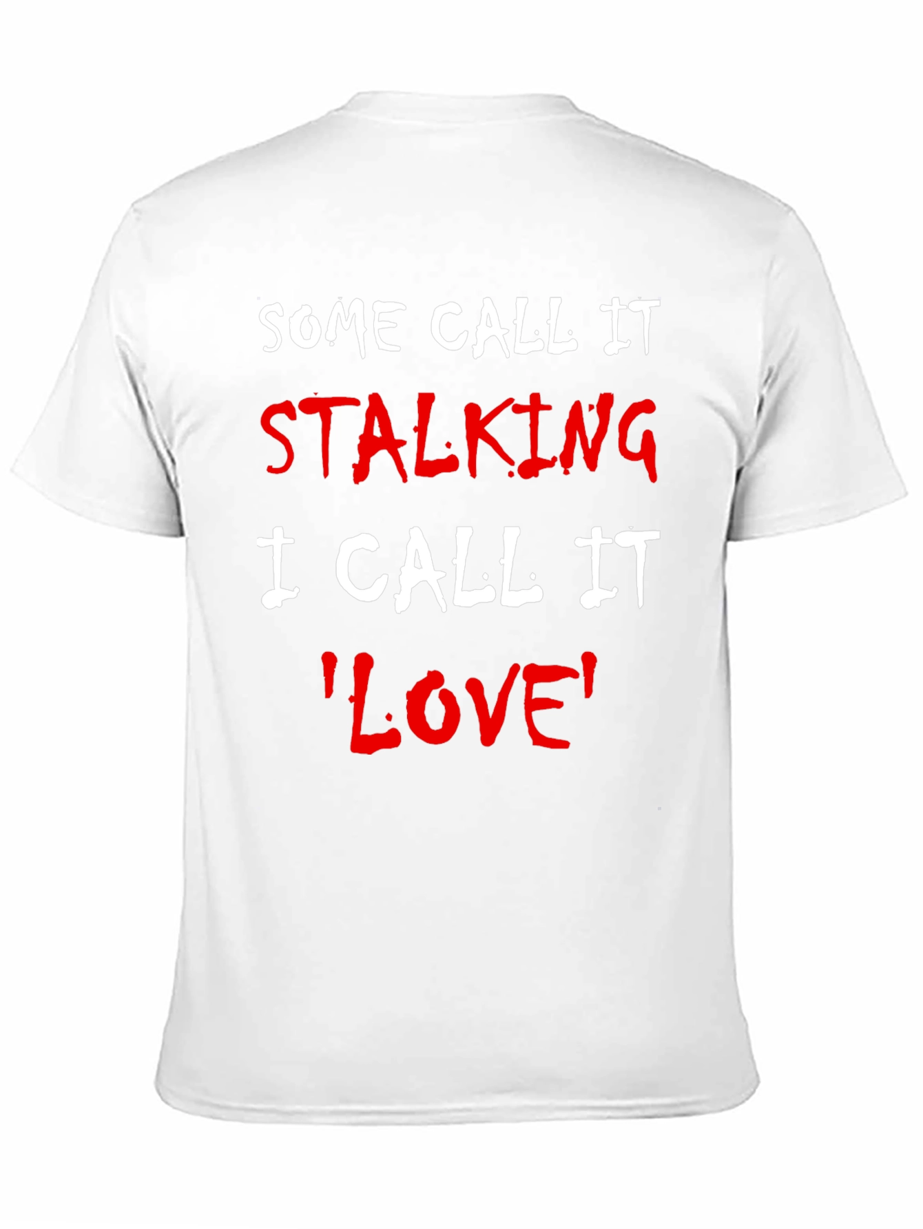 Some Call It Stalking Funny T-Shirt