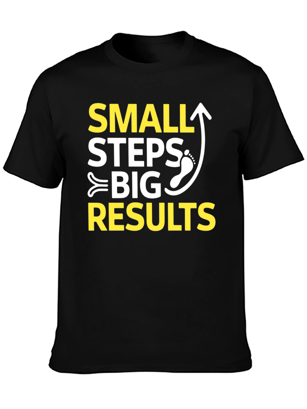 Small Steps Big Results Graphic T-Shirt