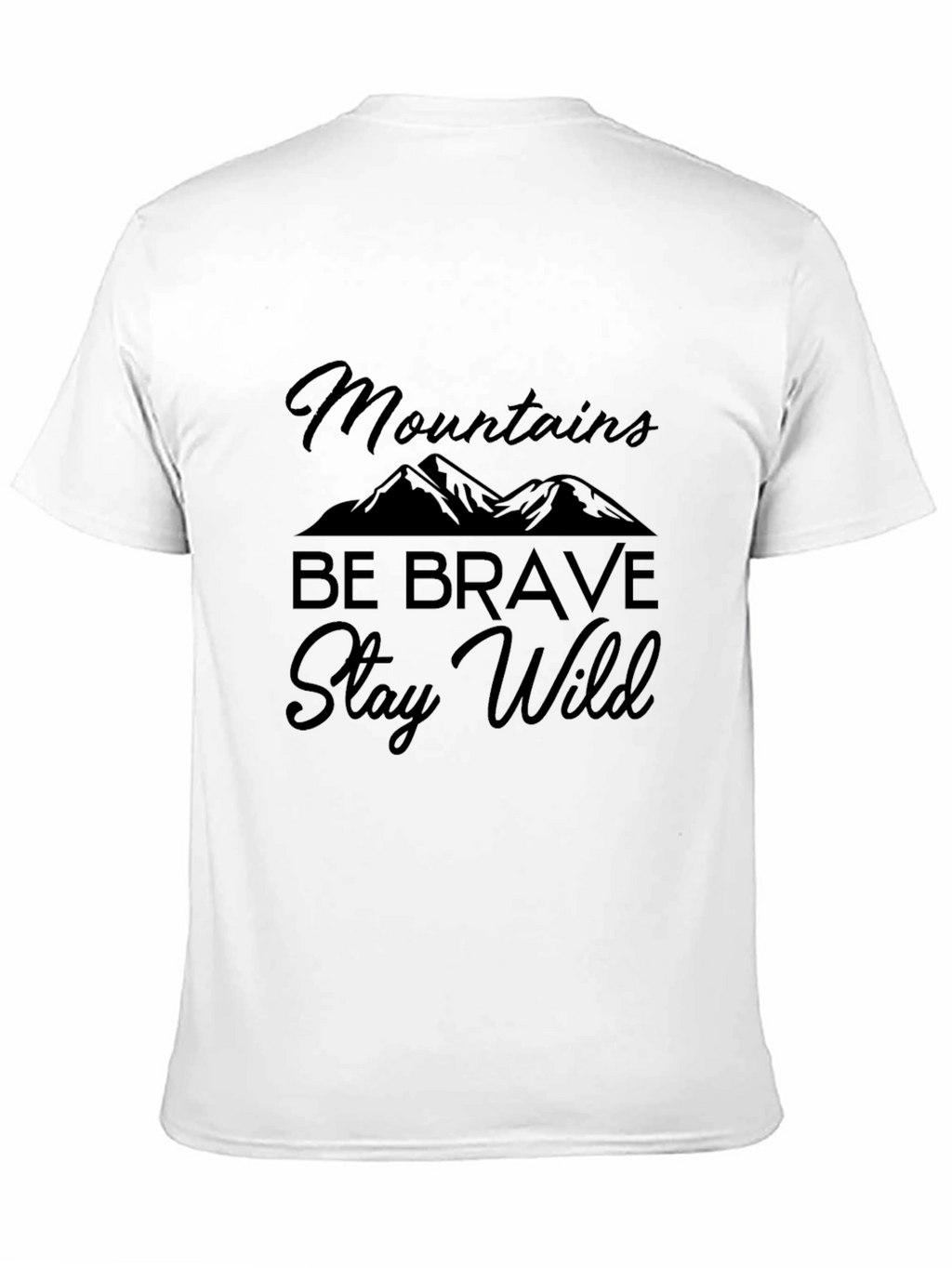 Mountains Be Brave Stay Wild Graphic Tee