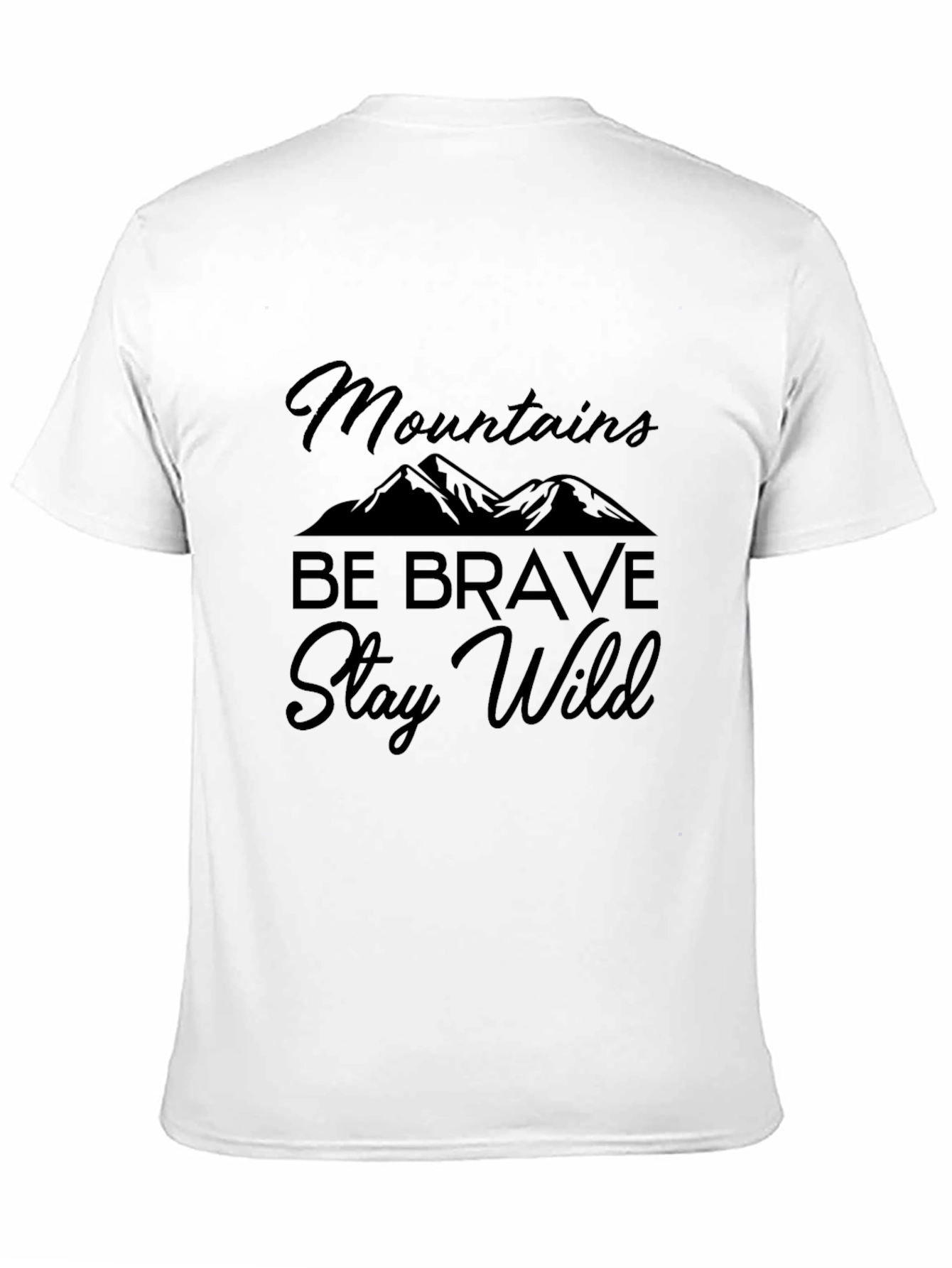 Mountains Be Brave Stay Wild Graphic Tee