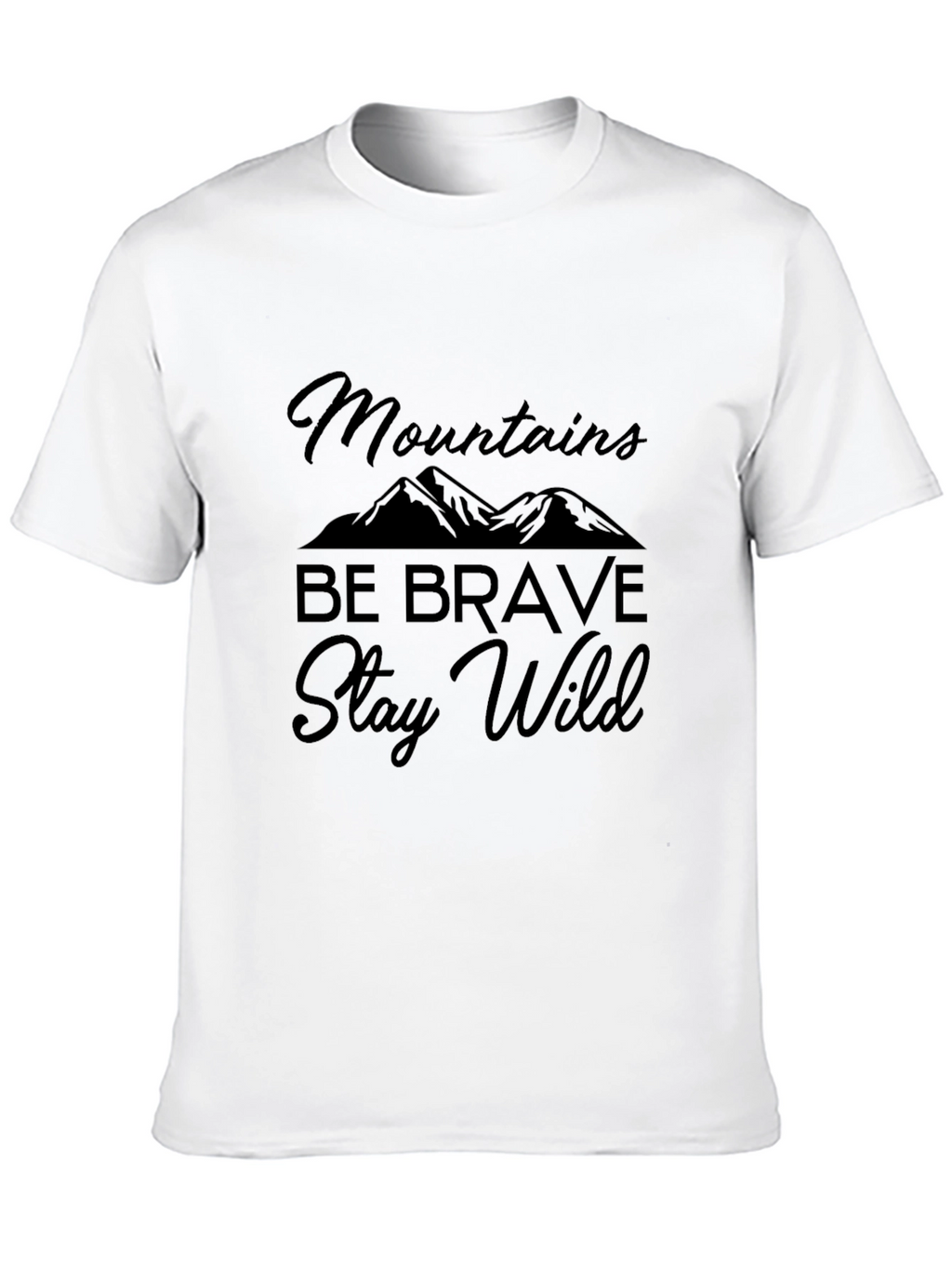 Mountains Be Brave Stay Wild Graphic Tee