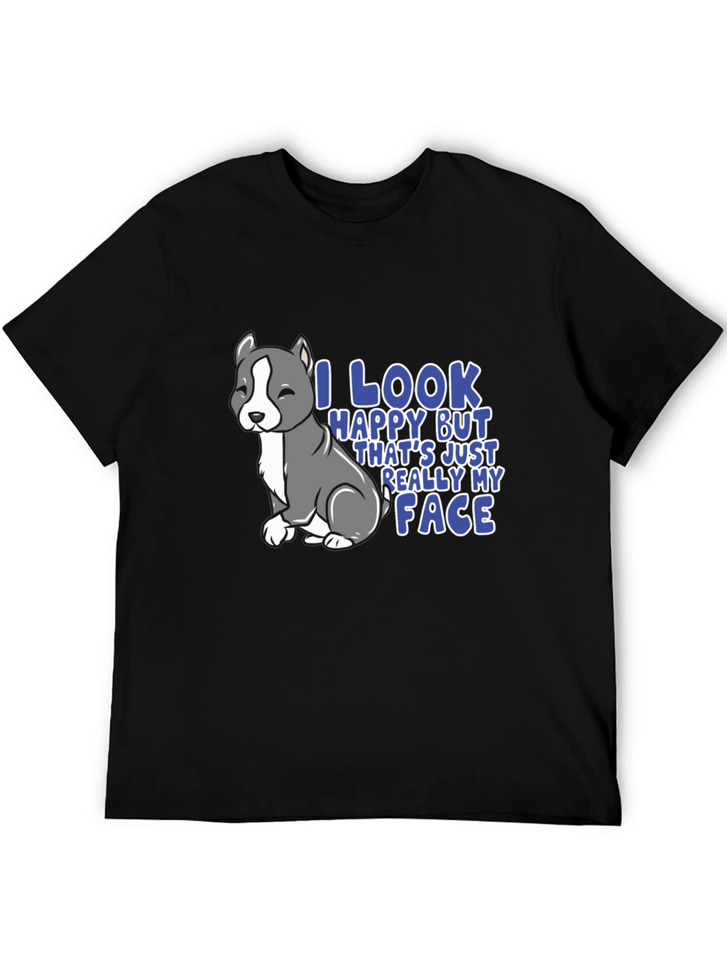 Funny Pitbull T-Shirt - I Look Happy My Face