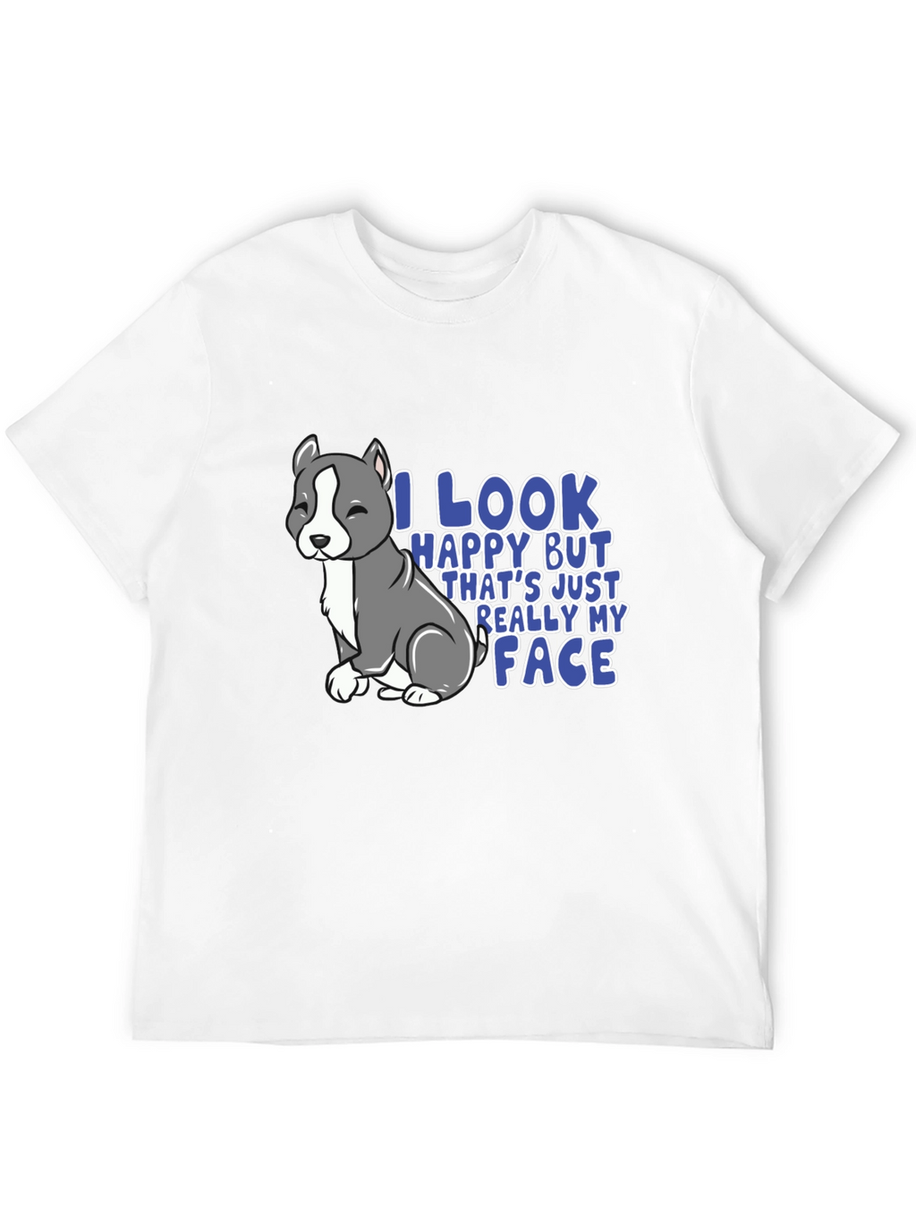 Funny Pitbull T-Shirt - I Look Happy My Face