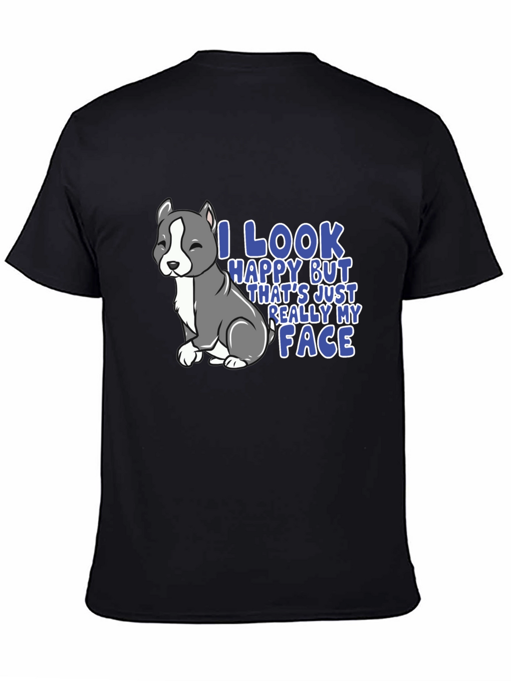 Funny Pitbull T-Shirt - I Look Happy My Face