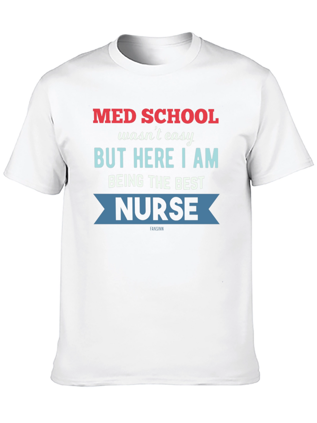 Med School Nurse Graphic Tee - Best Nurse T-Shirt