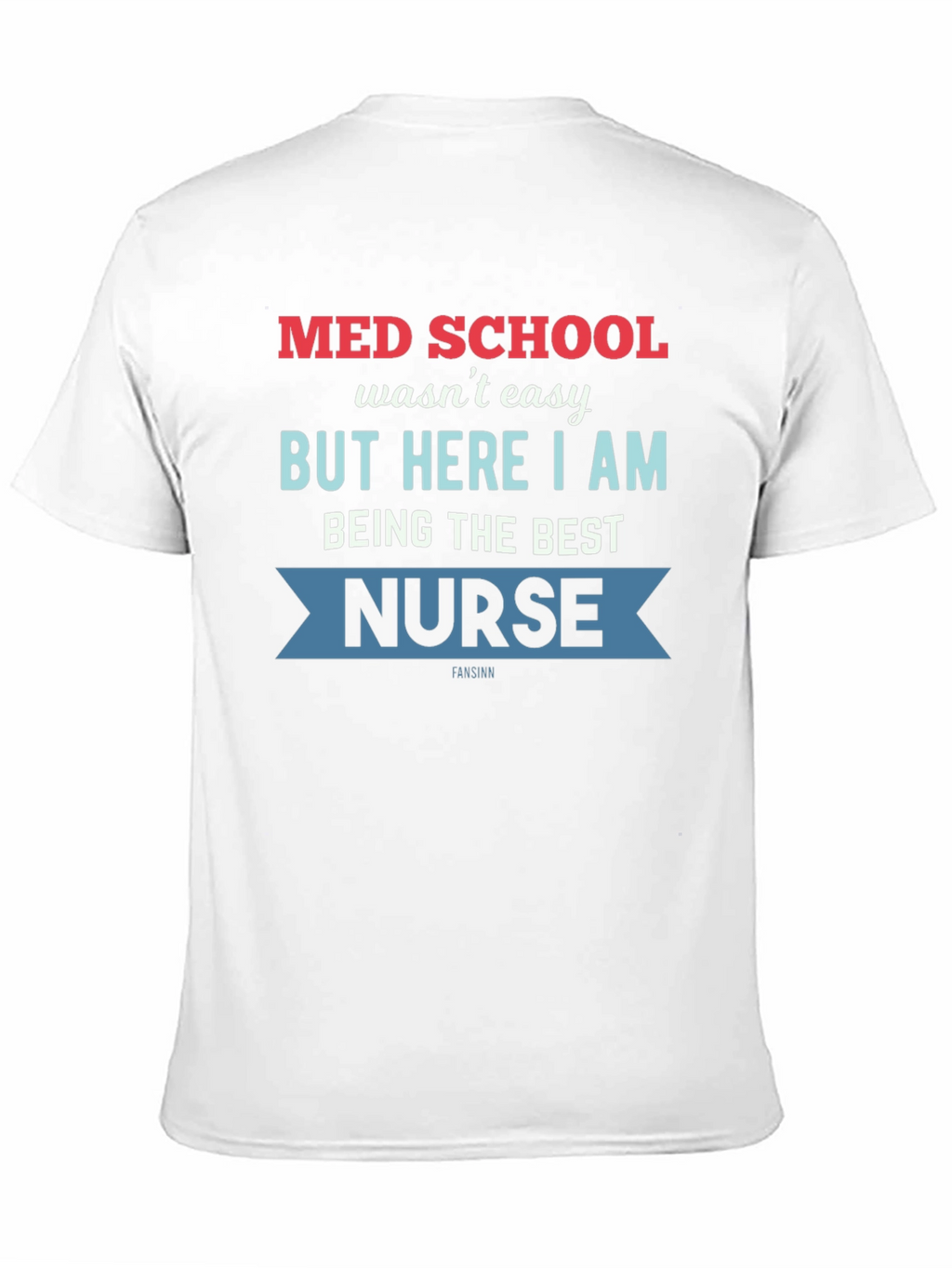 Med School Nurse Graphic Tee - Best Nurse T-Shirt