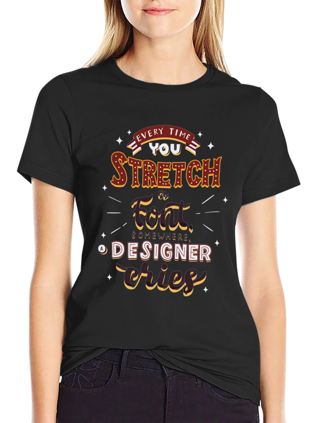 Every Time You Stretch A Font T-Shirt