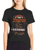 Every Time You Stretch A Font T-Shirt