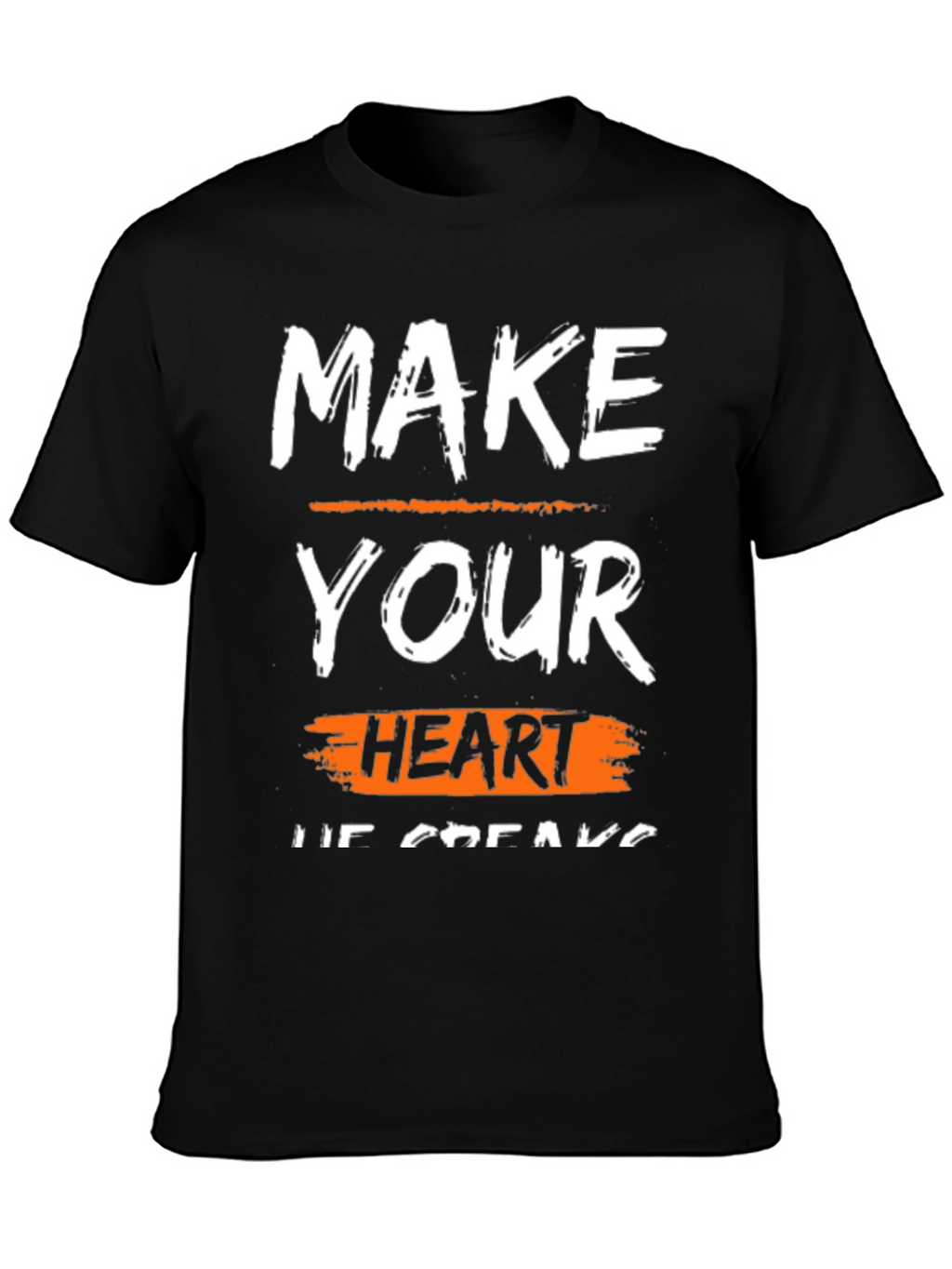 Make Your Heart Break T-Shirt