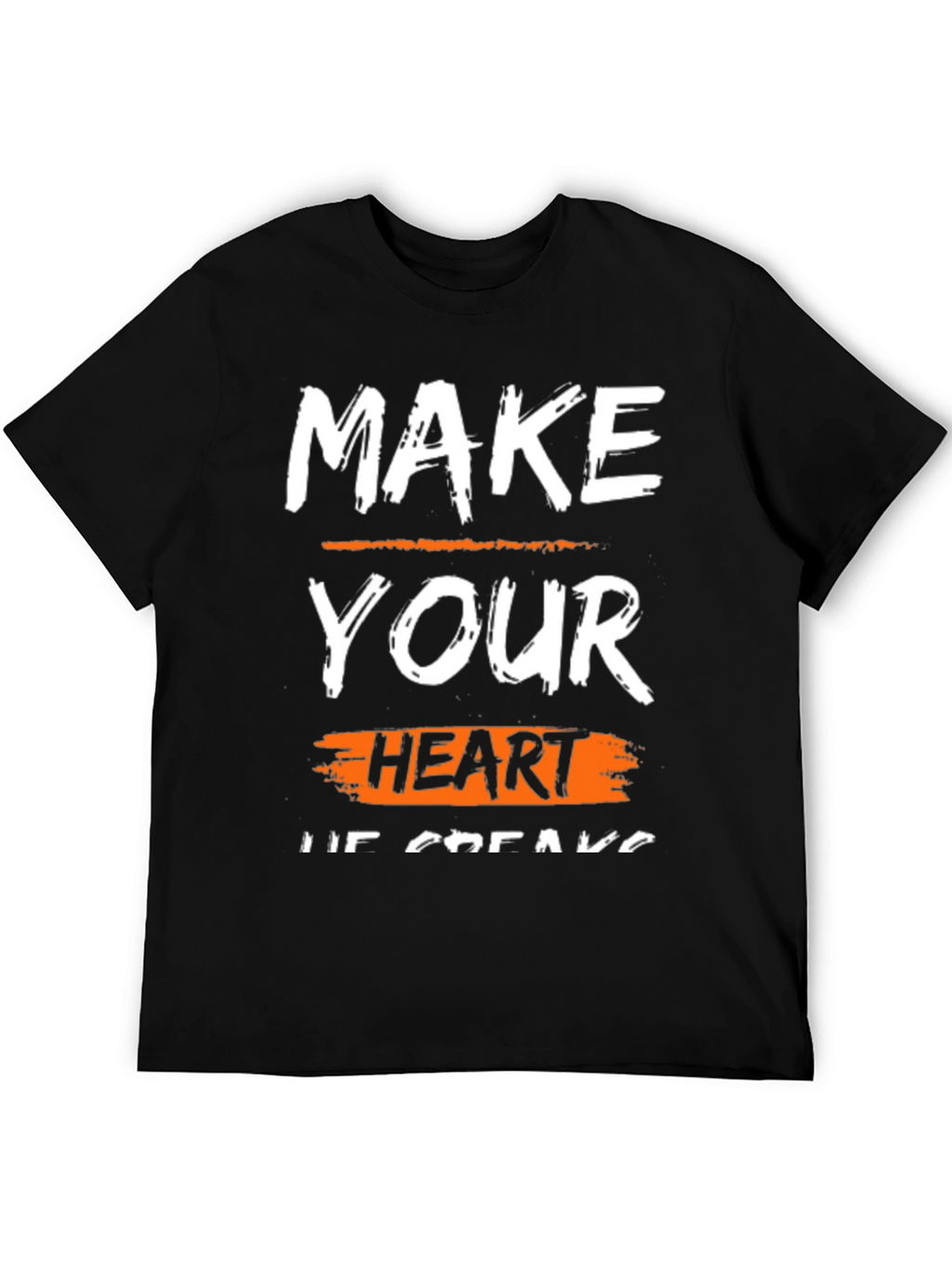 Make Your Heart Break T-Shirt