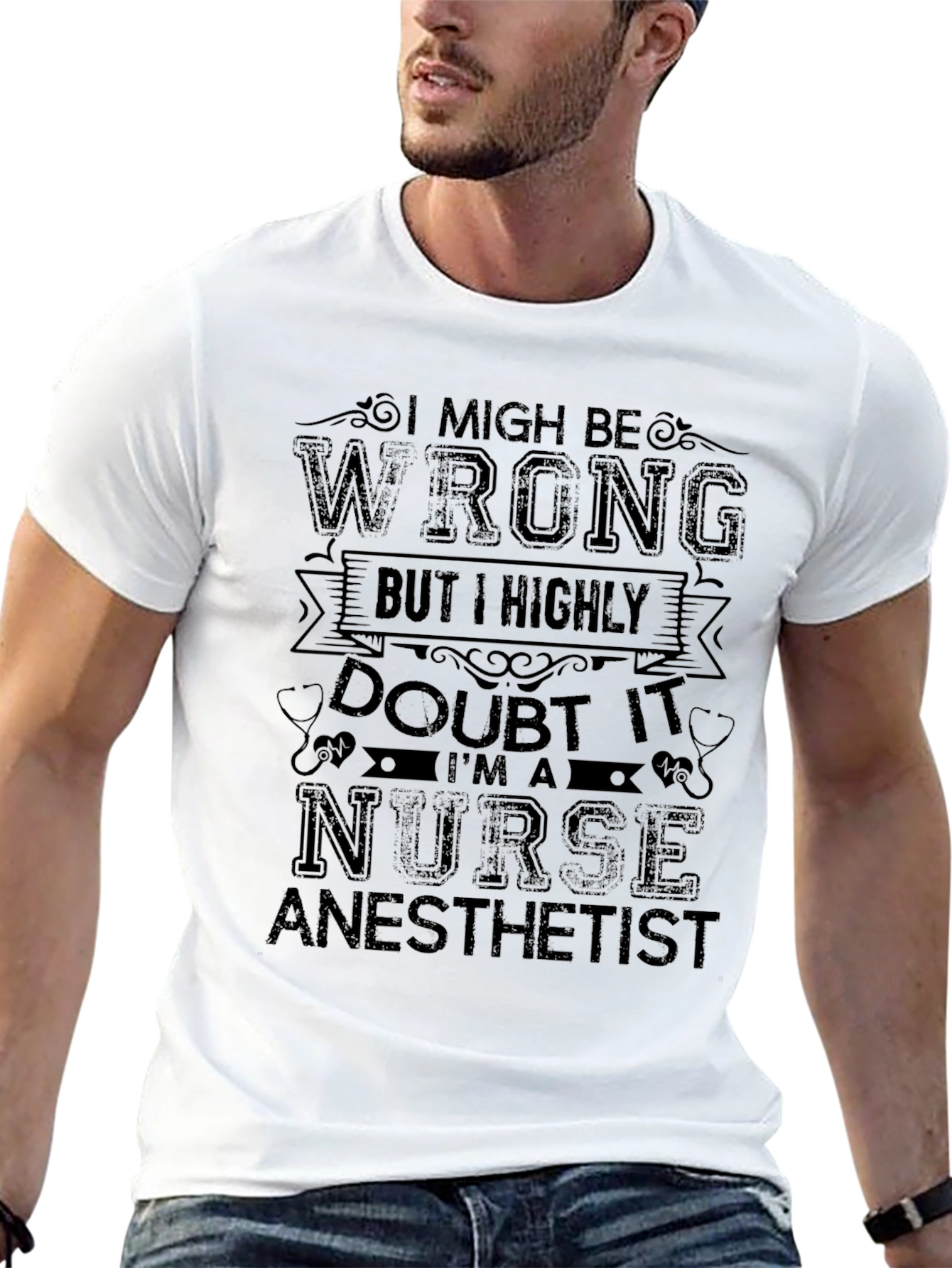Nurse Anesthetist T-Shirt - I Might Be Wrong