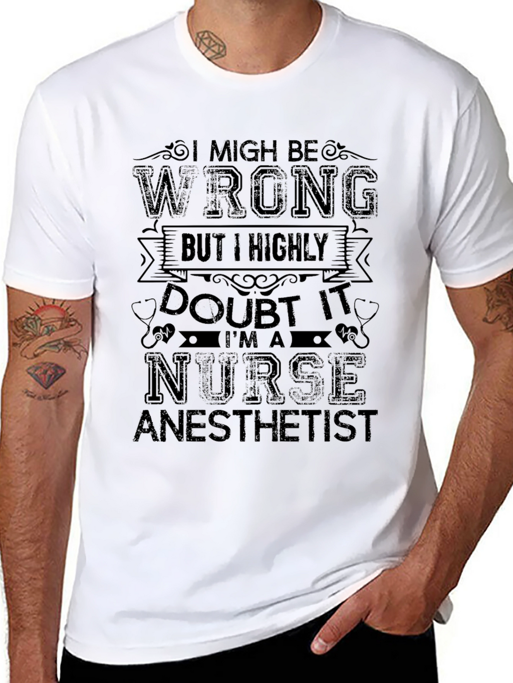 Nurse Anesthetist T-Shirt - I Might Be Wrong