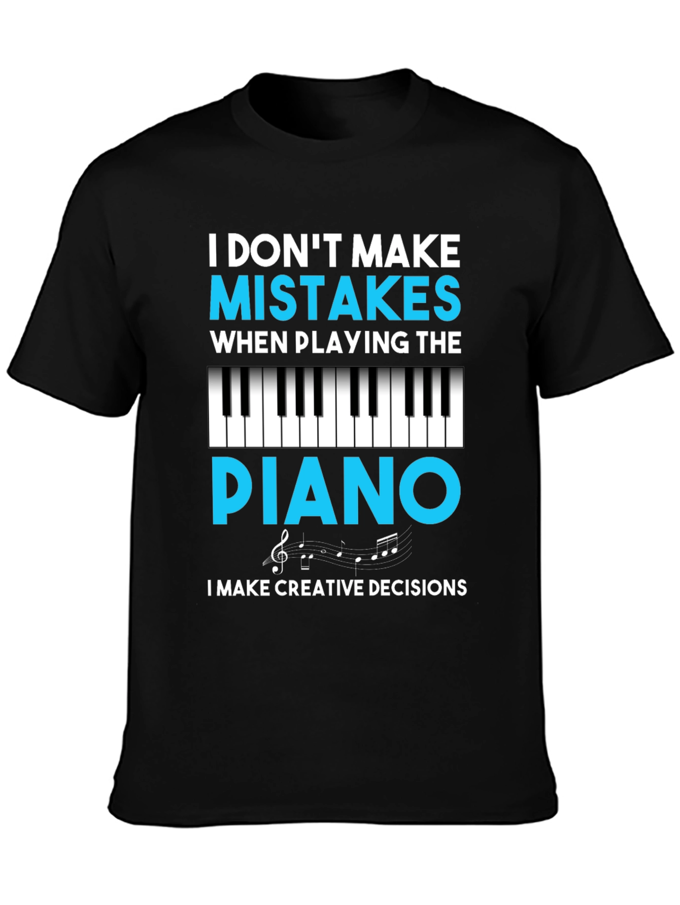 Funny Piano Player T-Shirt - Creative Decisions