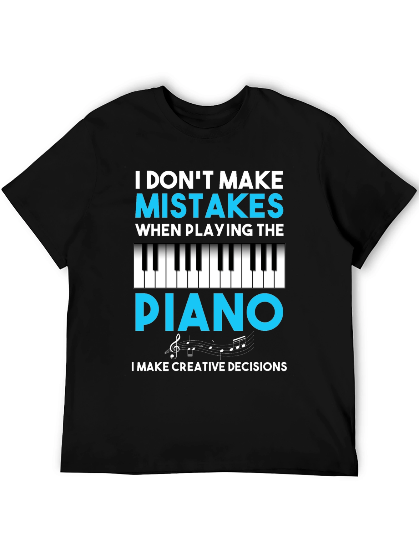 Funny Piano Player T-Shirt - Creative Decisions
