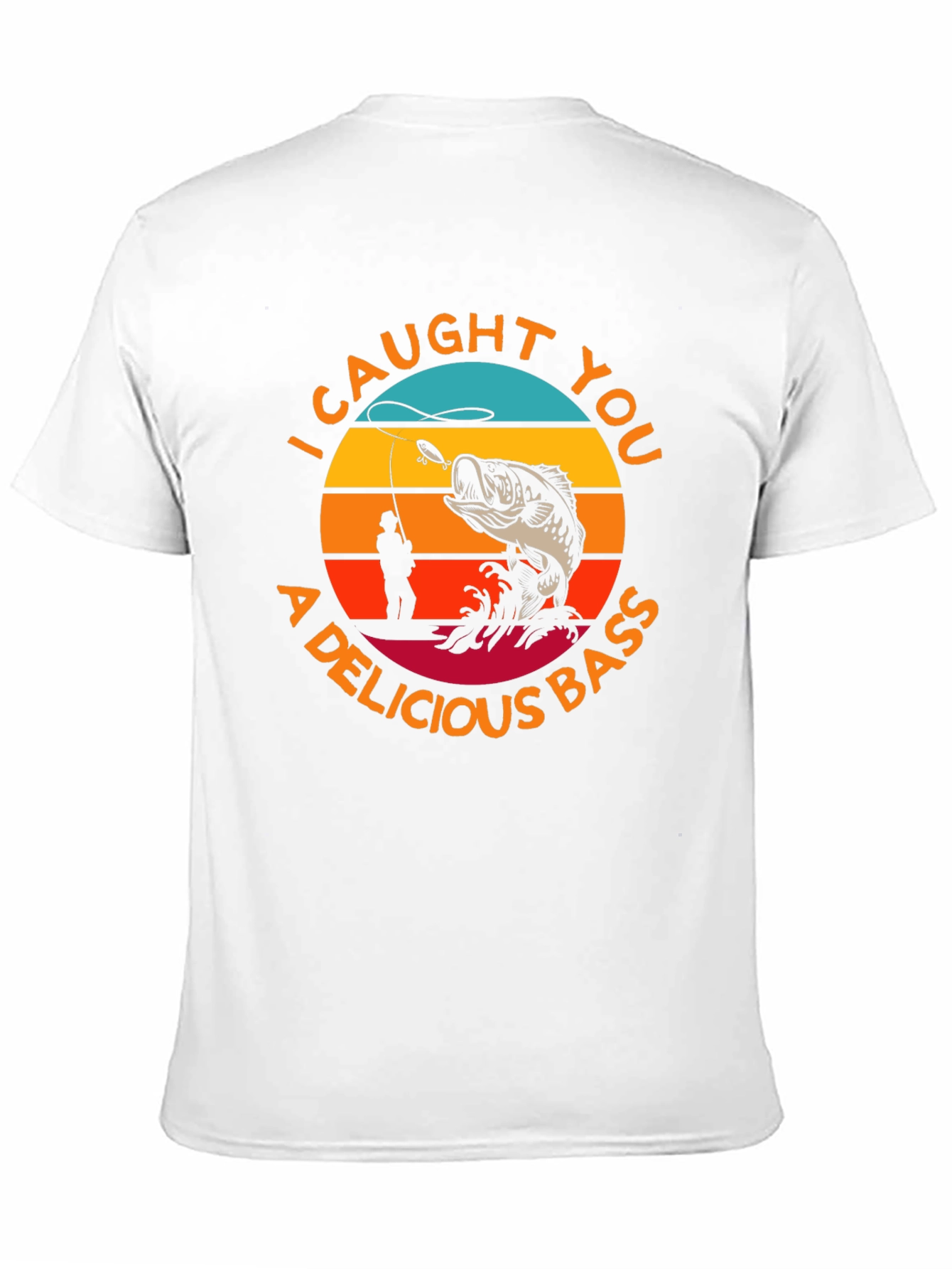 I Caught You A Delicious Bass T-Shirt