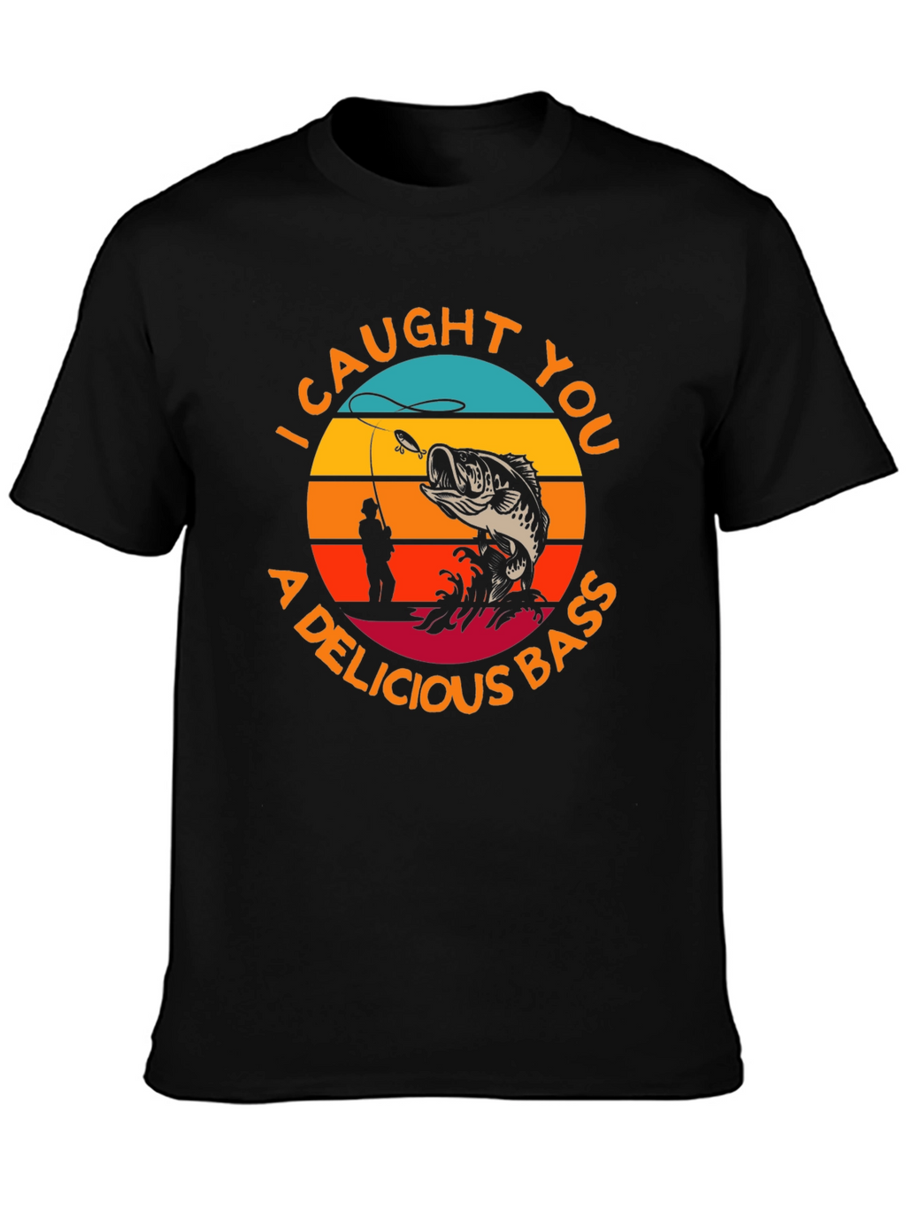 I Caught You A Delicious Bass T-Shirt