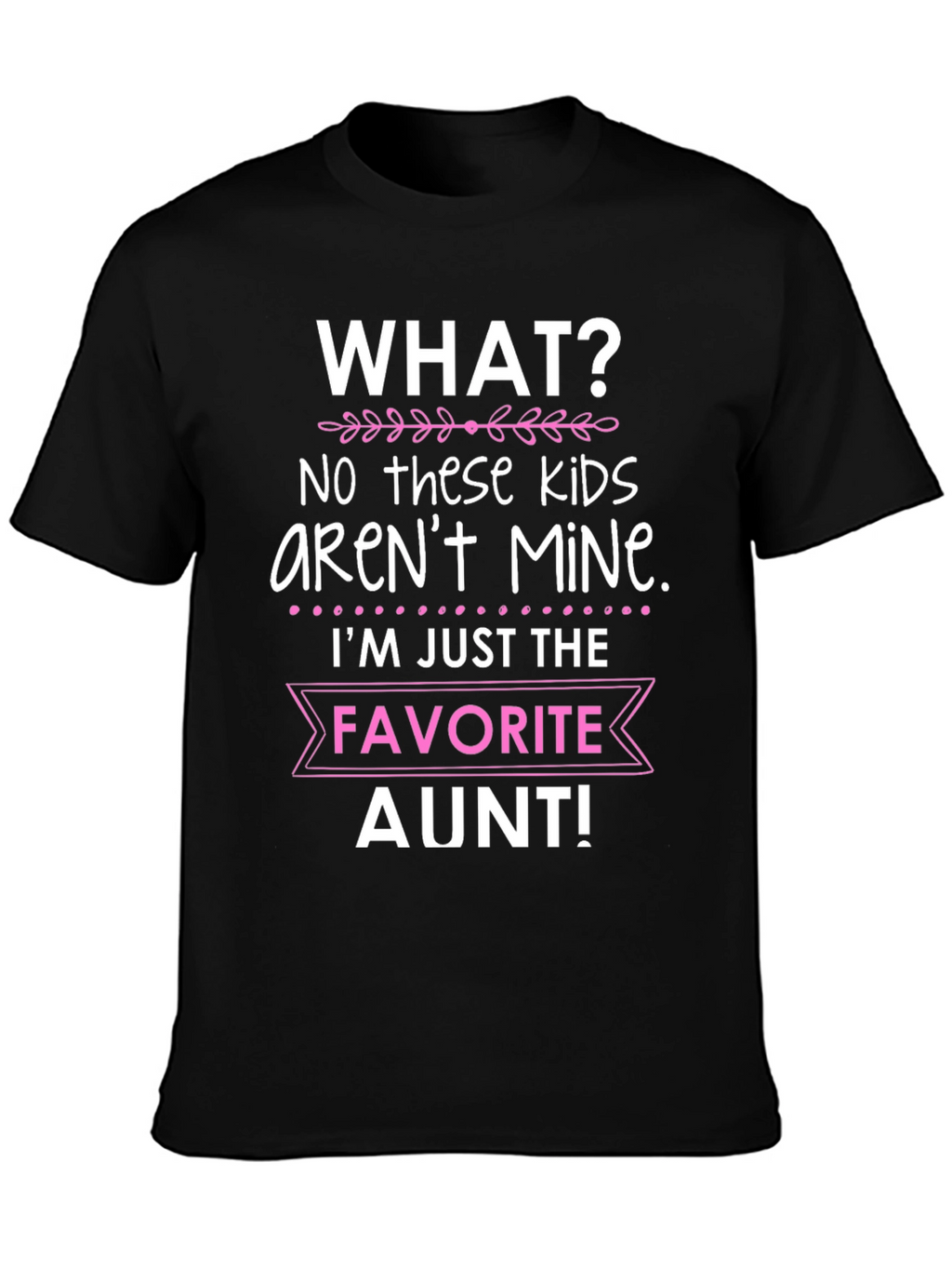 Favorite Aunt T-Shirt - Funny Auntie Tee