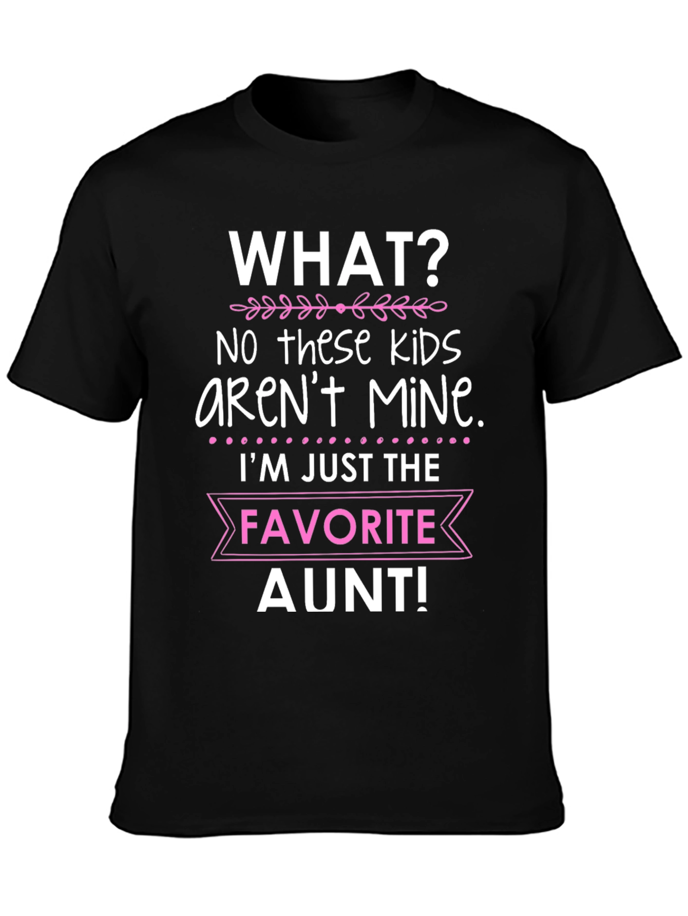 Favorite Aunt T-Shirt - Funny Auntie Tee