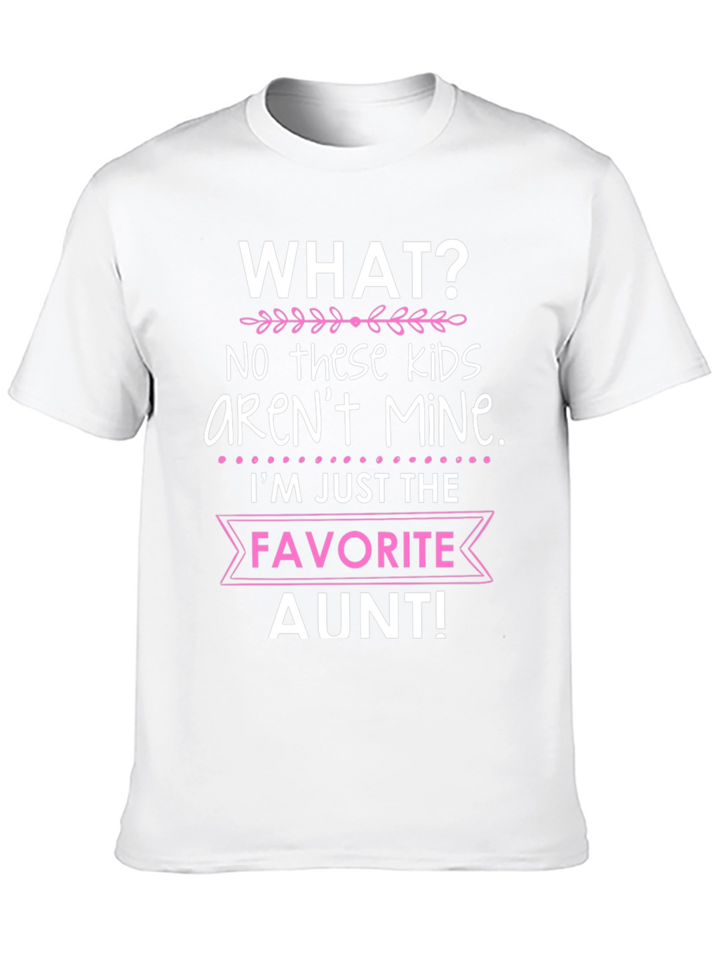 Favorite Aunt T-Shirt - Funny Auntie Tee