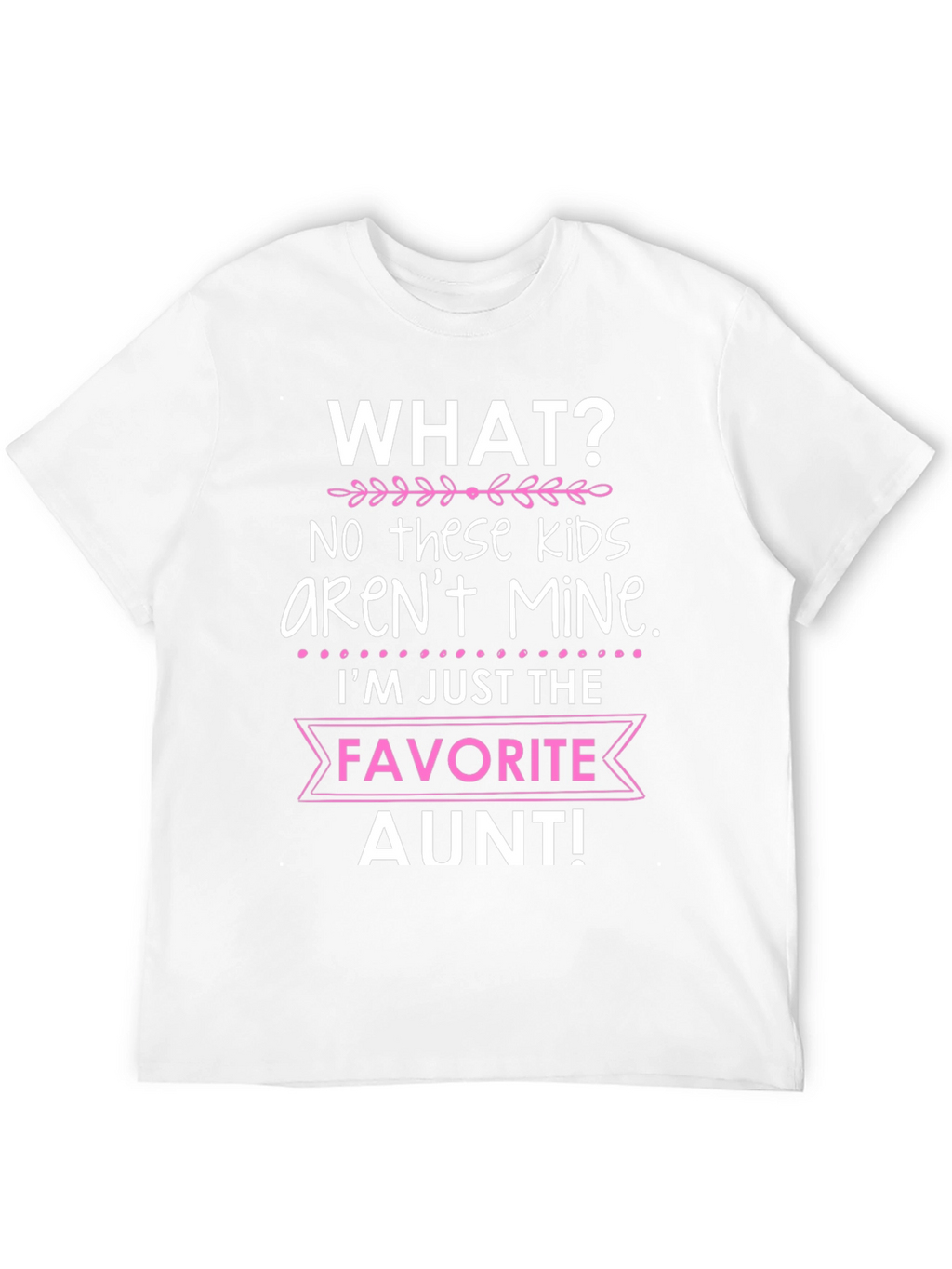 Favorite Aunt T-Shirt - Funny Auntie Tee