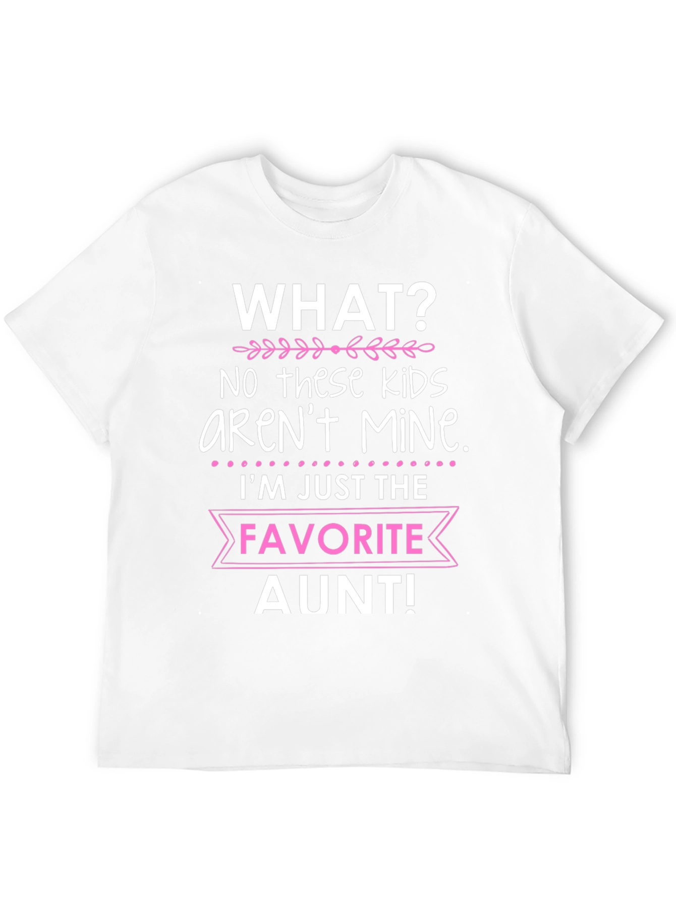 Favorite Aunt T-Shirt - Funny Auntie Tee