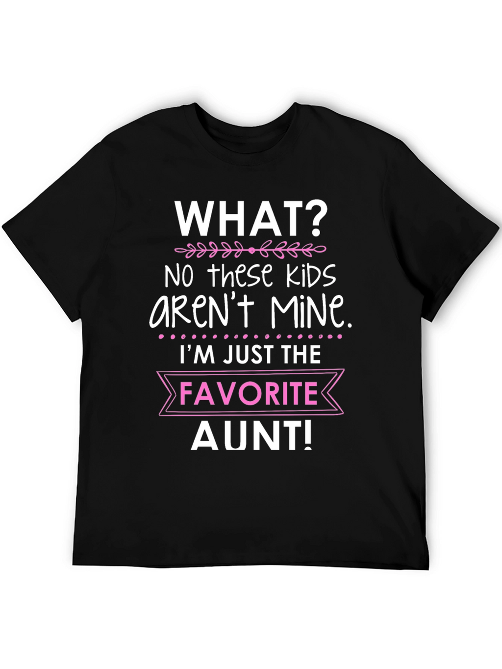Favorite Aunt T-Shirt - Funny Auntie Tee