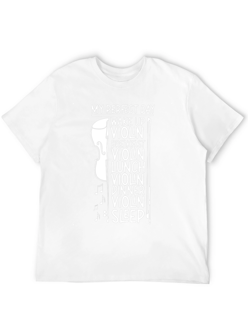My Perfect Day: Violin Musician T-Shirt