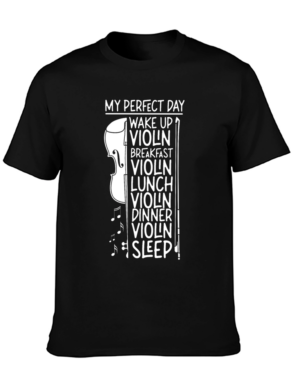 My Perfect Day: Violin Musician T-Shirt