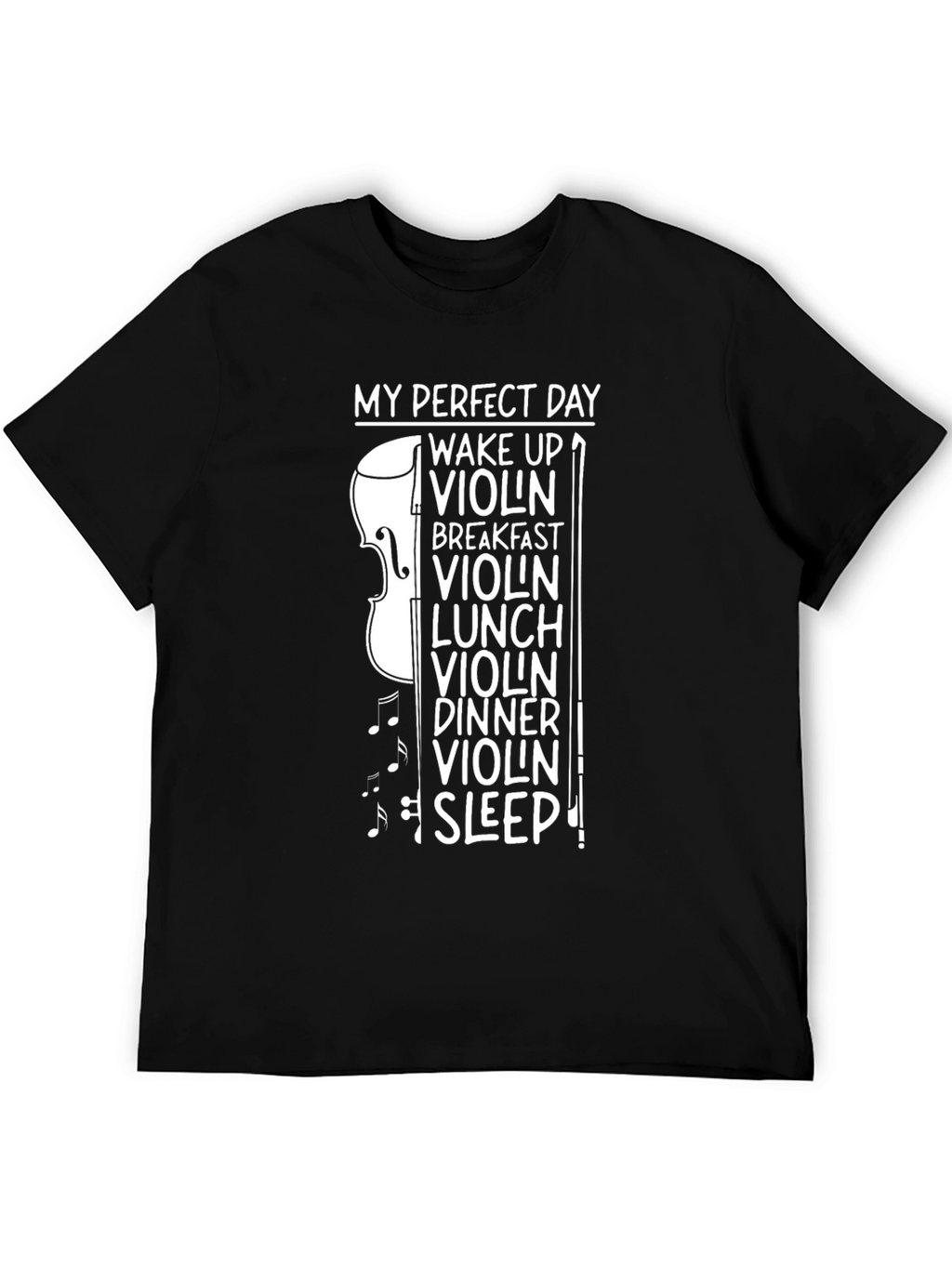 My Perfect Day: Violin Musician T-Shirt