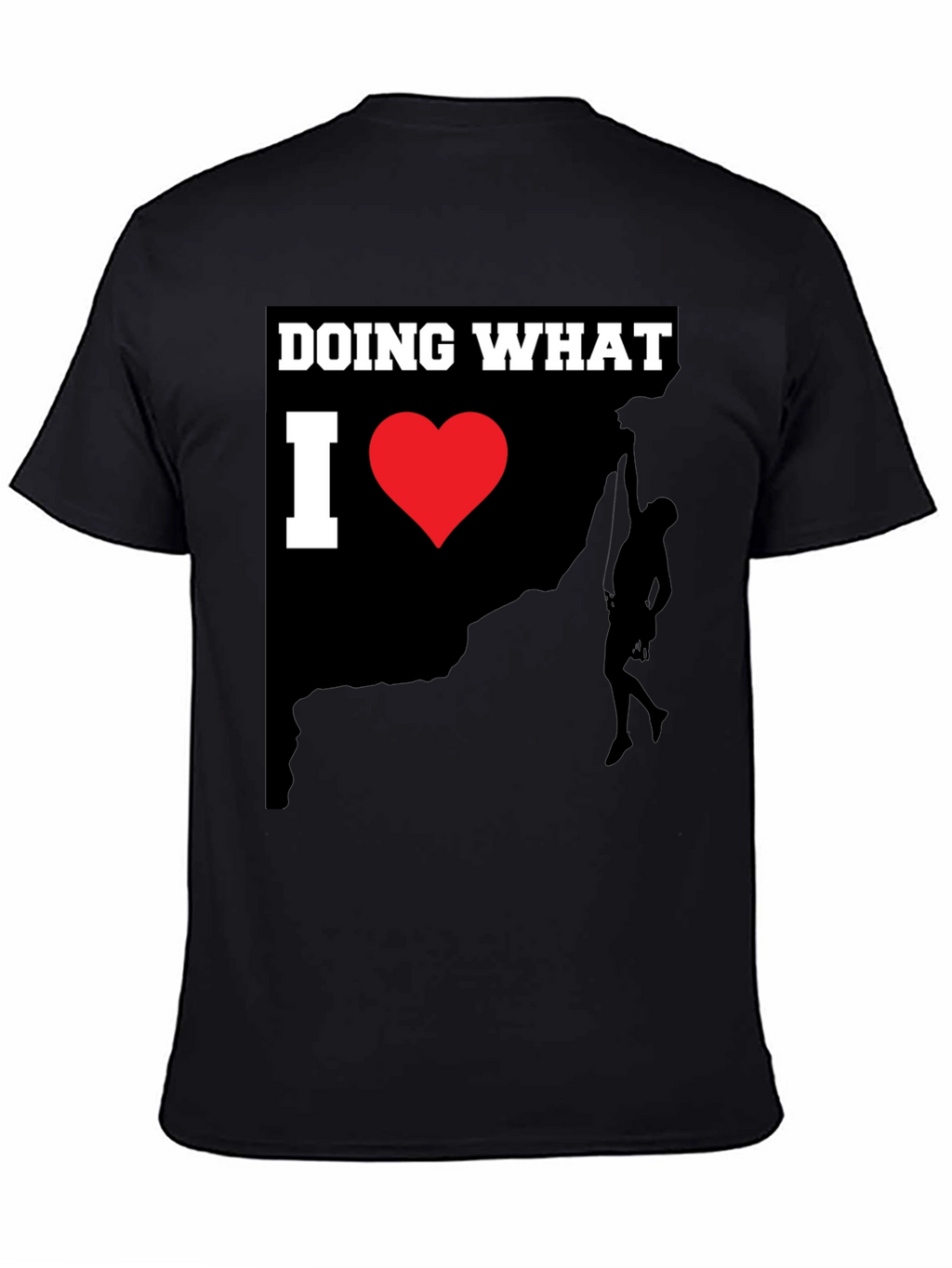 Climbing Lover T-Shirt: Doing What I Love