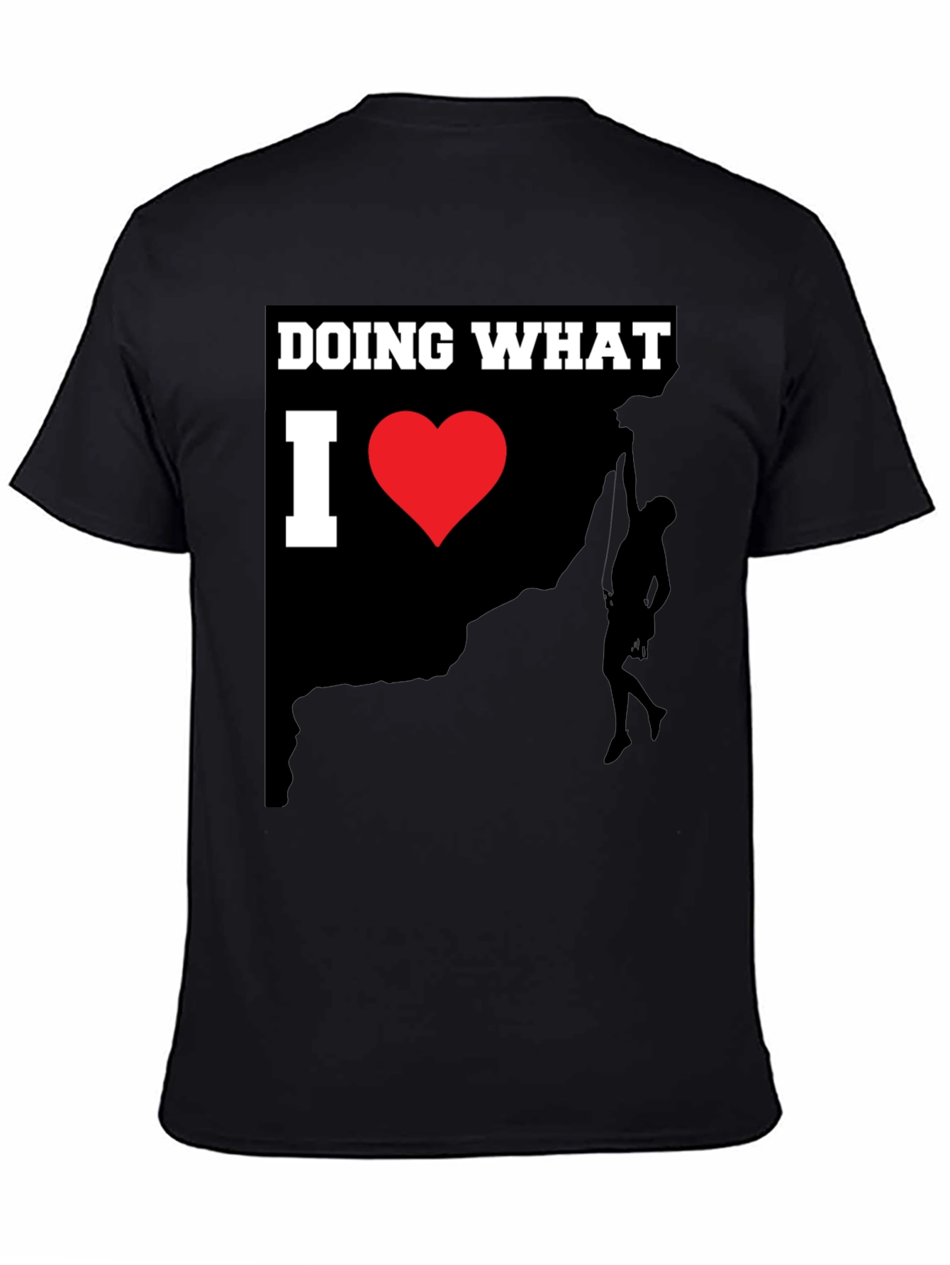 Climbing Lover T-Shirt: Doing What I Love