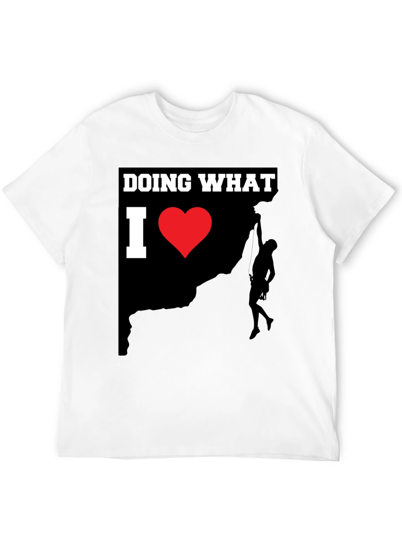 Climbing Lover T-Shirt: Doing What I Love